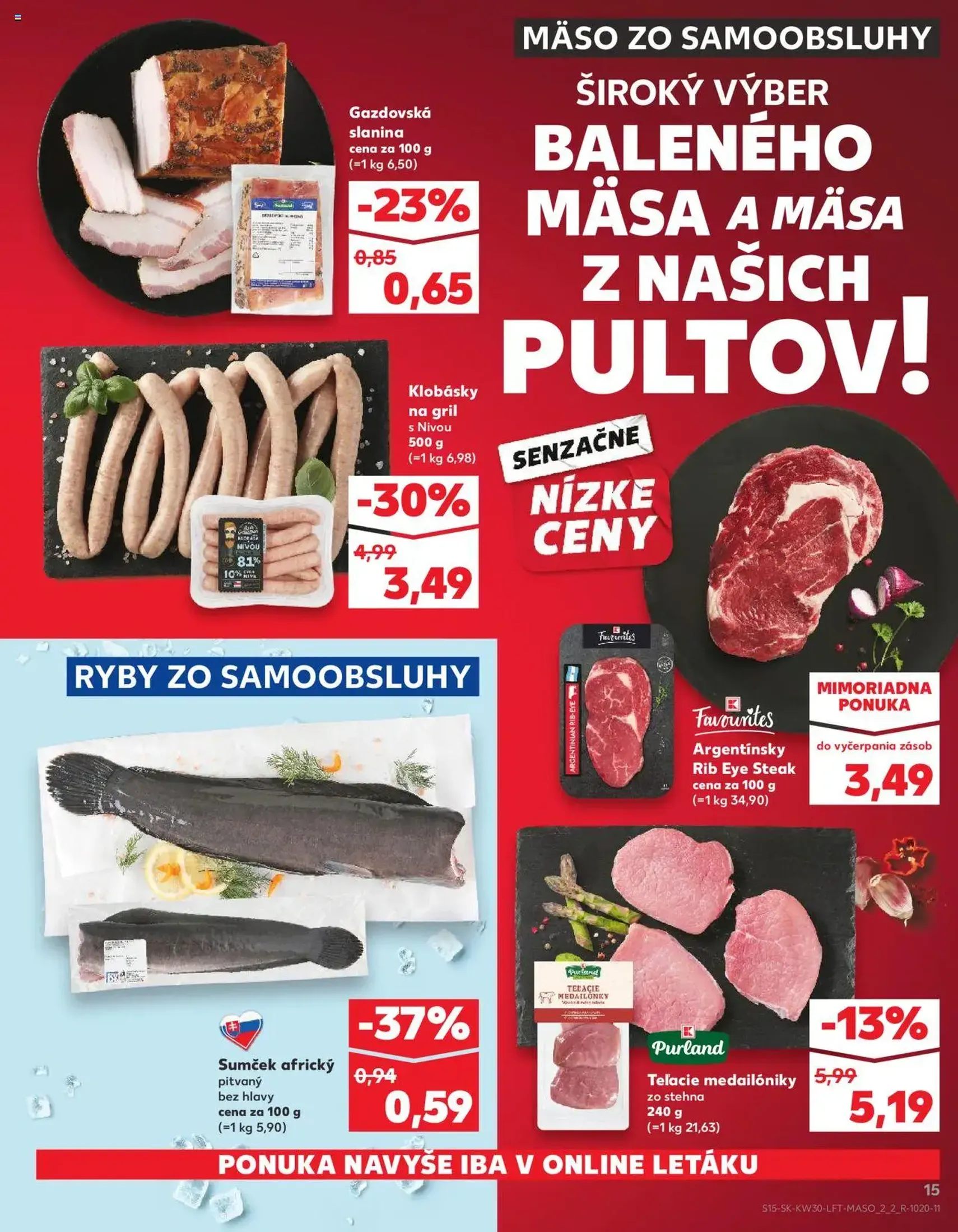 Kaufland SK Bratislava-Devínska Nová Ves - 2025.07.24. érvényes szórólap 15 oldal 76 oldalból Kaufland SK Bratislava-Devínska Nová Ves - 2025.07.24. érvényes szórólap 15 oldal 76 oldalból