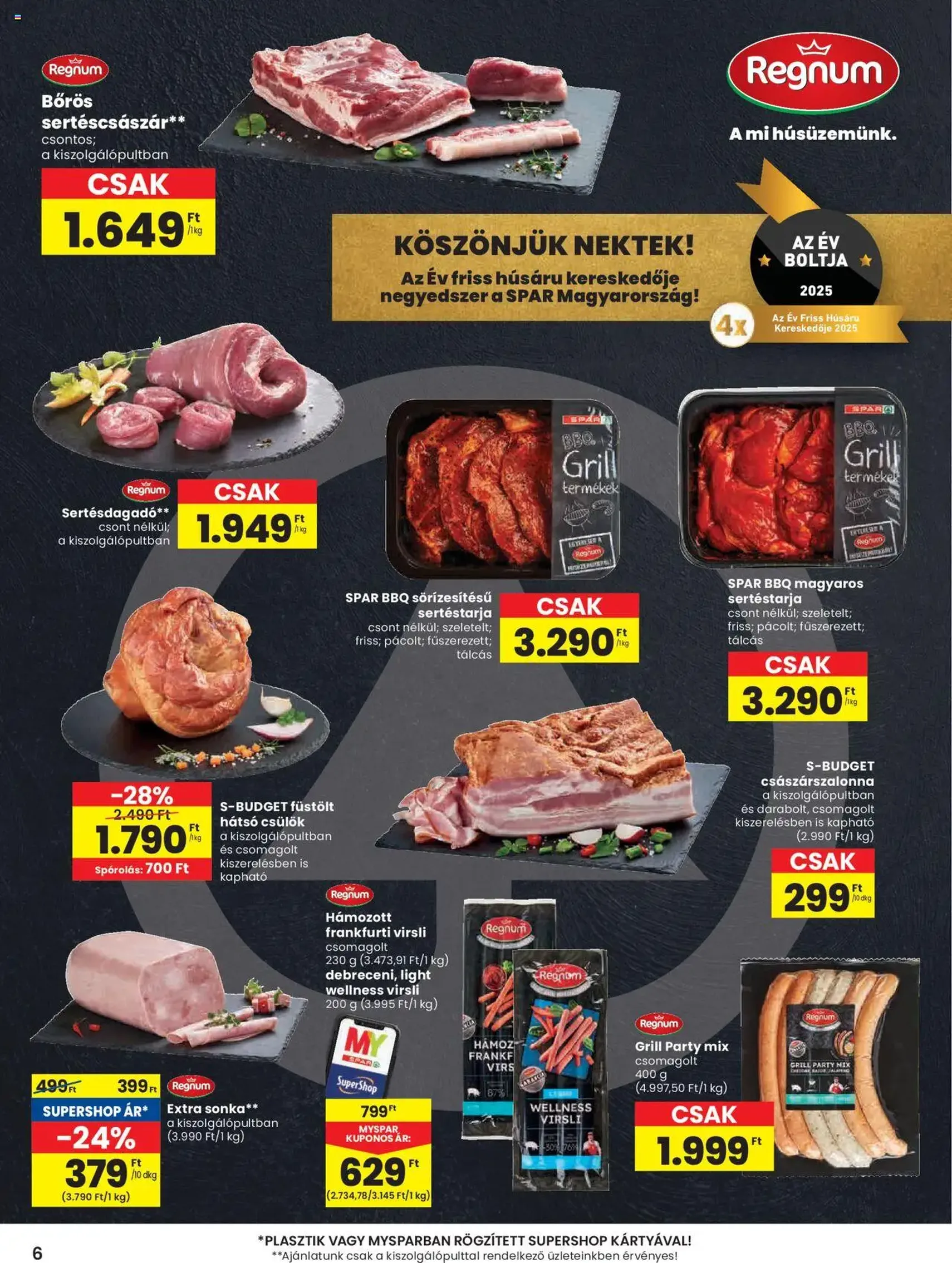 Spar Akciós újság - 2025.08.07. érvényes szórólap 6 oldal 16 oldalból Spar Akciós újság - 2025.08.07. érvényes szórólap 6 oldal 16 oldalból