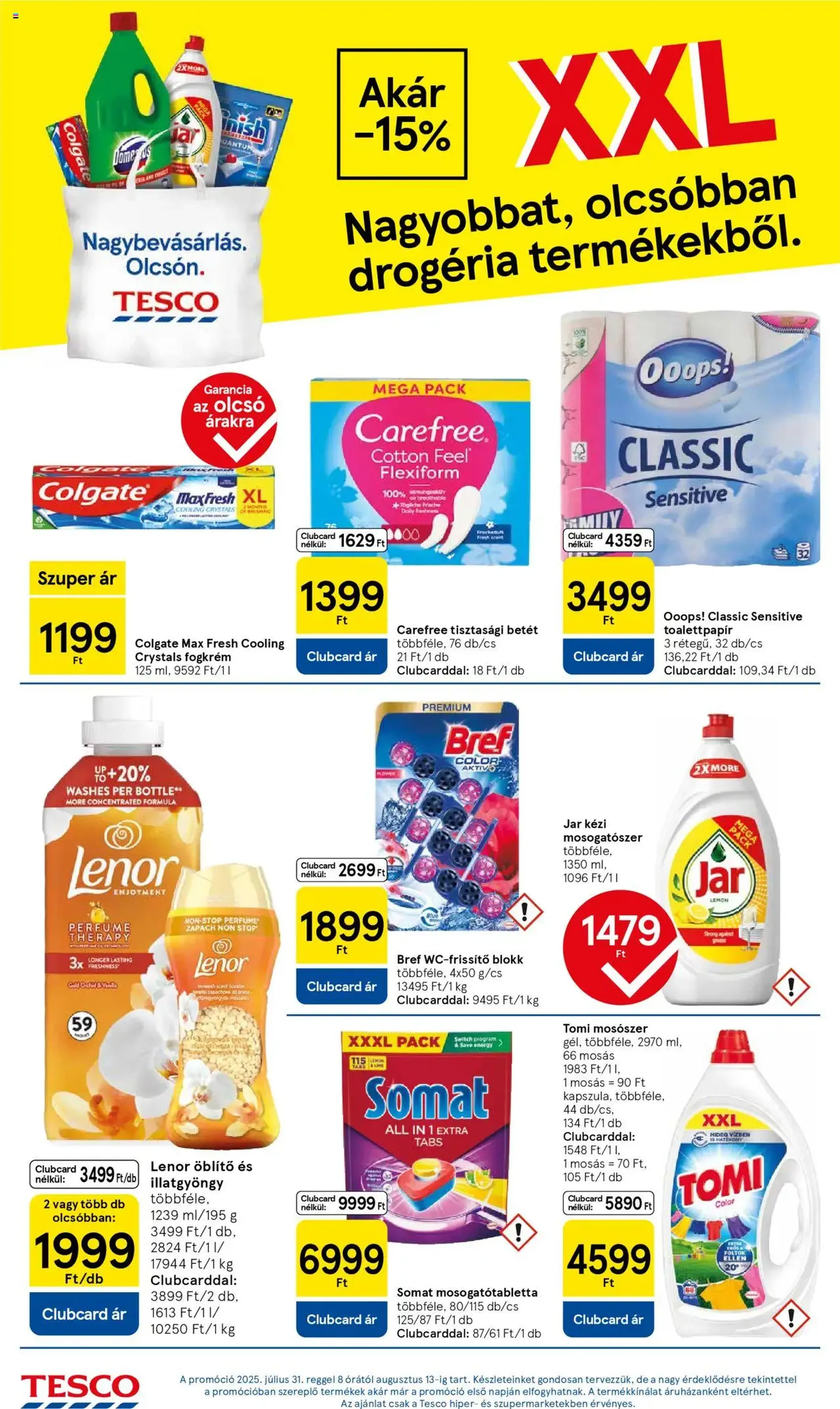 Tesco Hipermarket - Akciós újság - 2025.07.31. érvényes szórólap 10 oldal 32 oldalból Tesco Hipermarket - Akciós újság - 2025.07.31. érvényes szórólap 10 oldal 32 oldalból