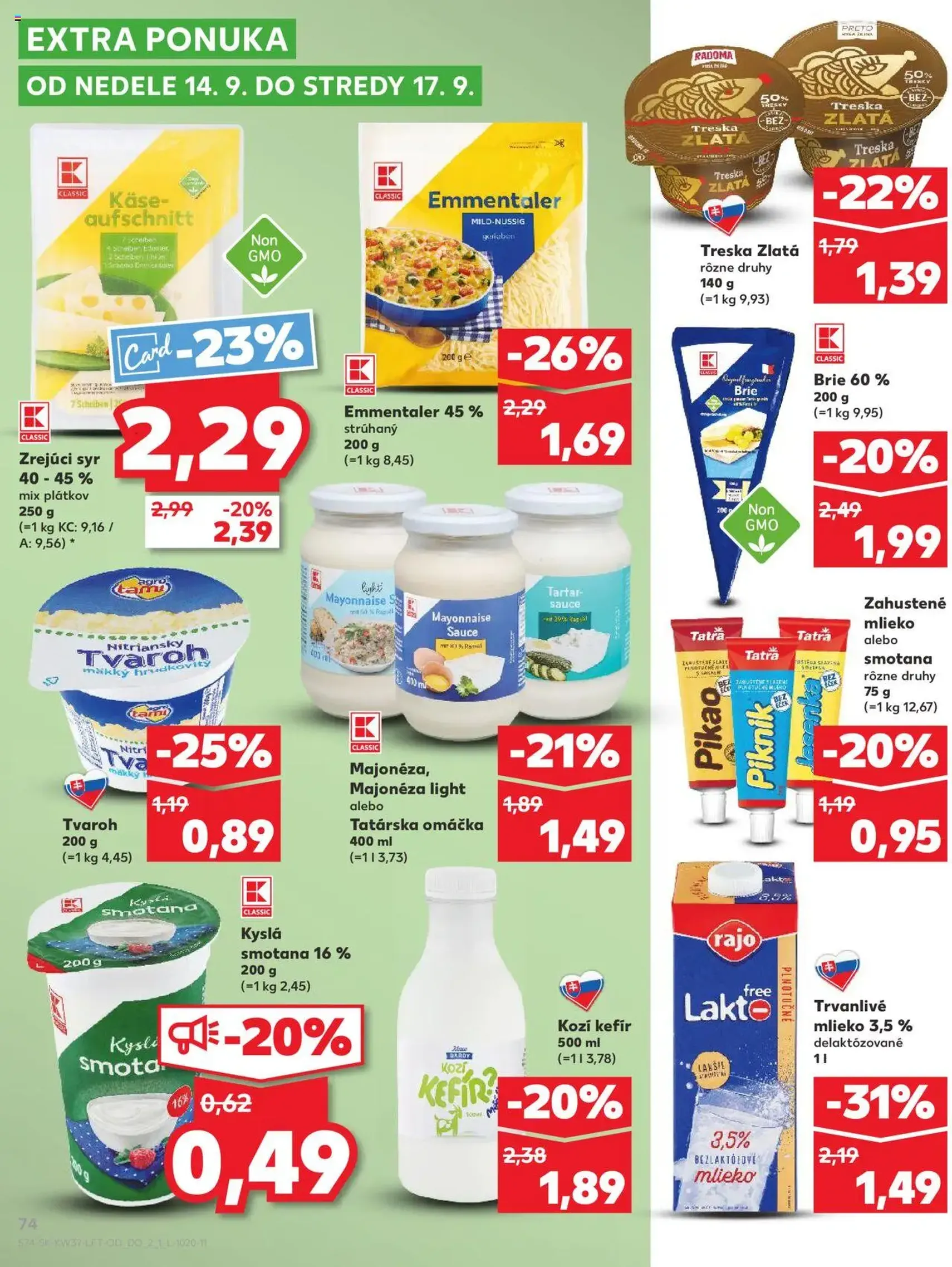 Kaufland SK Bratislava-Devínska Nová Ves - 2025.09.11. érvényes szórólap 74 oldal 78 oldalból Kaufland SK Bratislava-Devínska Nová Ves - 2025.09.11. érvényes szórólap 74 oldal 78 oldalból