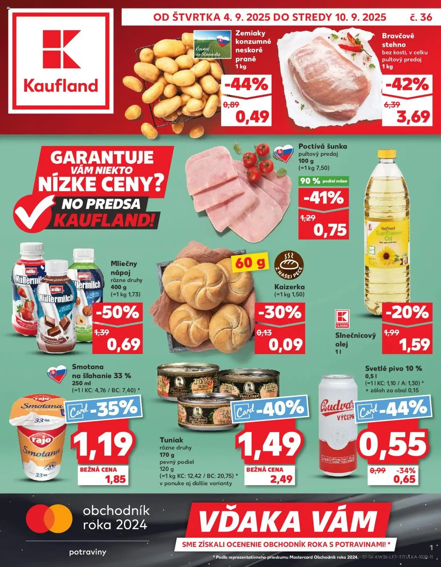 Kaufland SK Bratislava-Devínska Nová Ves - 2025.09.04. érvényes szórólap 1 oldal 76 oldalból Kaufland SK Bratislava-Devínska Nová Ves - 2025.09.04. érvényes szórólap 1 oldal 76 oldalból