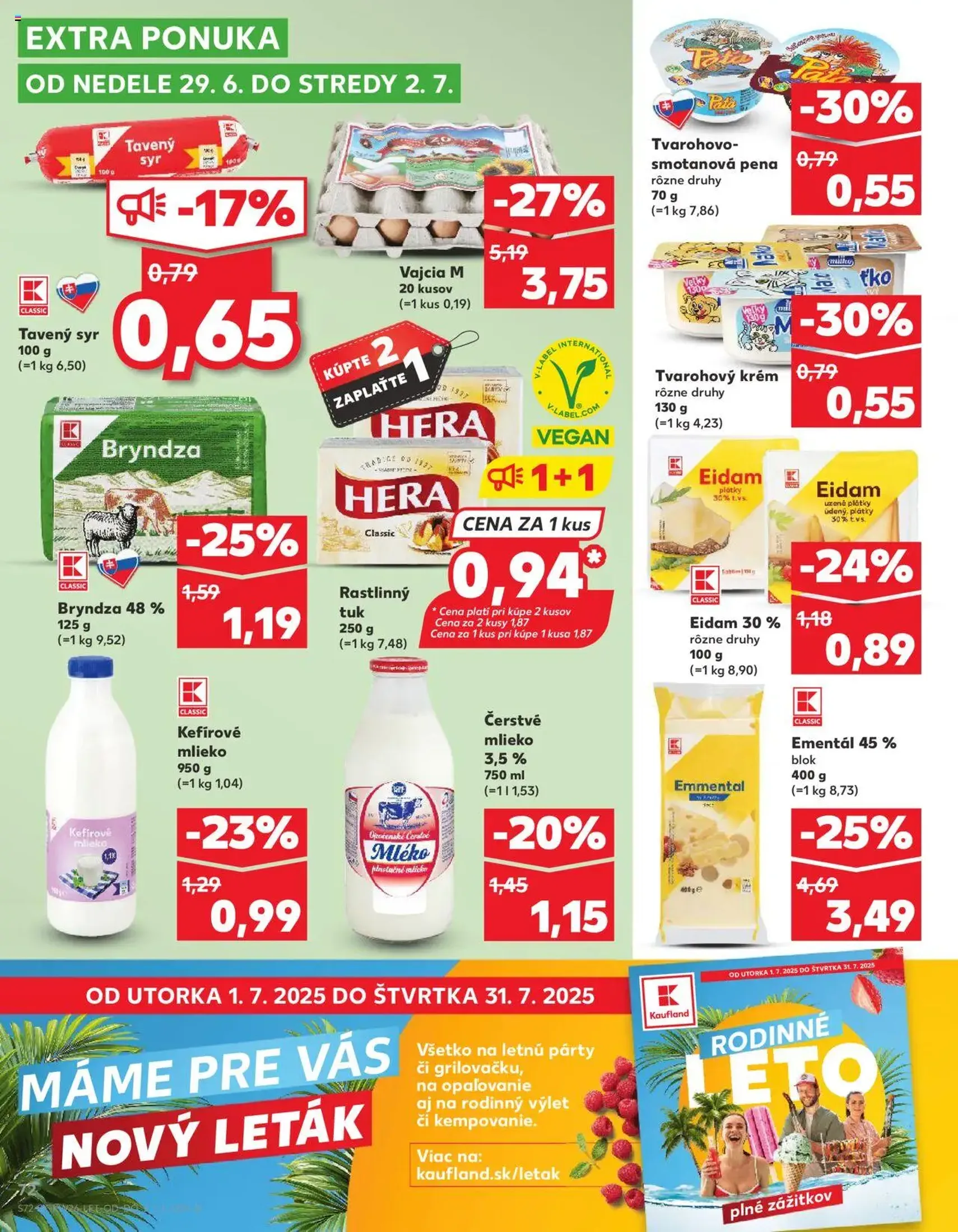 Kaufland SK - Bratislava-Dúbravka - 2025.06.26. érvényes szórólap 72 oldal 76 oldalból Kaufland SK - Bratislava-Dúbravka - 2025.06.26. érvényes szórólap 72 oldal 76 oldalból