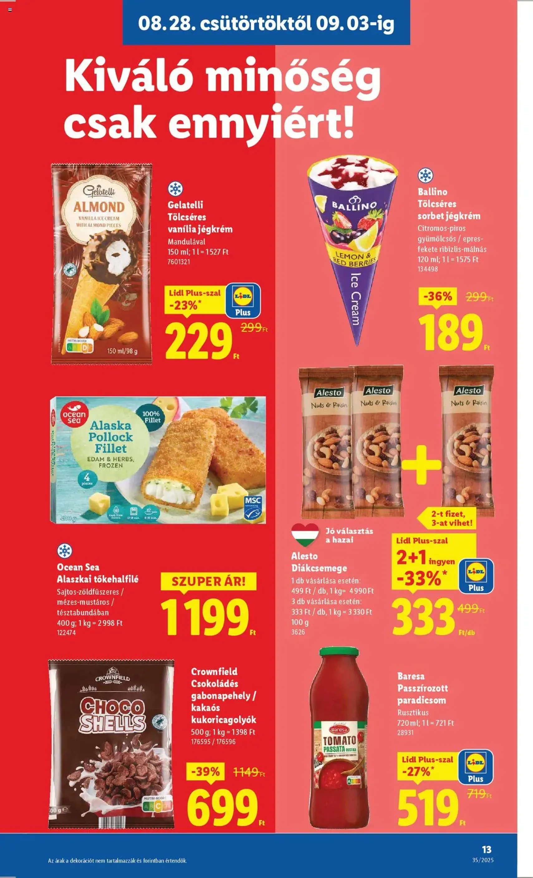Lidl Akciós újság - 2025.08.28. érvényes szórólap 13 oldal 76 oldalból Lidl Akciós újság - 2025.08.28. érvényes szórólap 13 oldal 76 oldalból