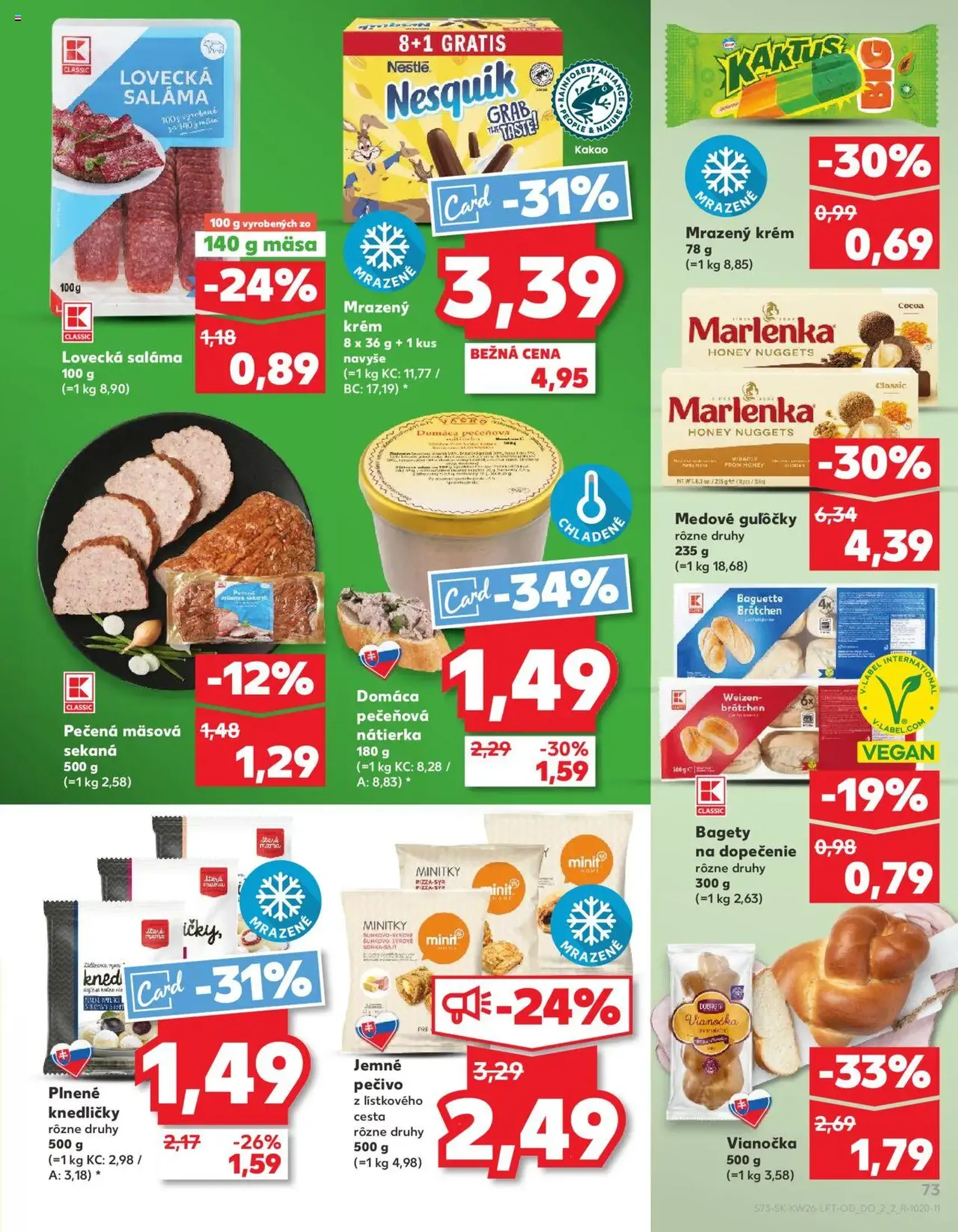 Kaufland SK - Bratislava-Dúbravka - 2025.06.26. érvényes szórólap 73 oldal 76 oldalból Kaufland SK - Bratislava-Dúbravka - 2025.06.26. érvényes szórólap 73 oldal 76 oldalból