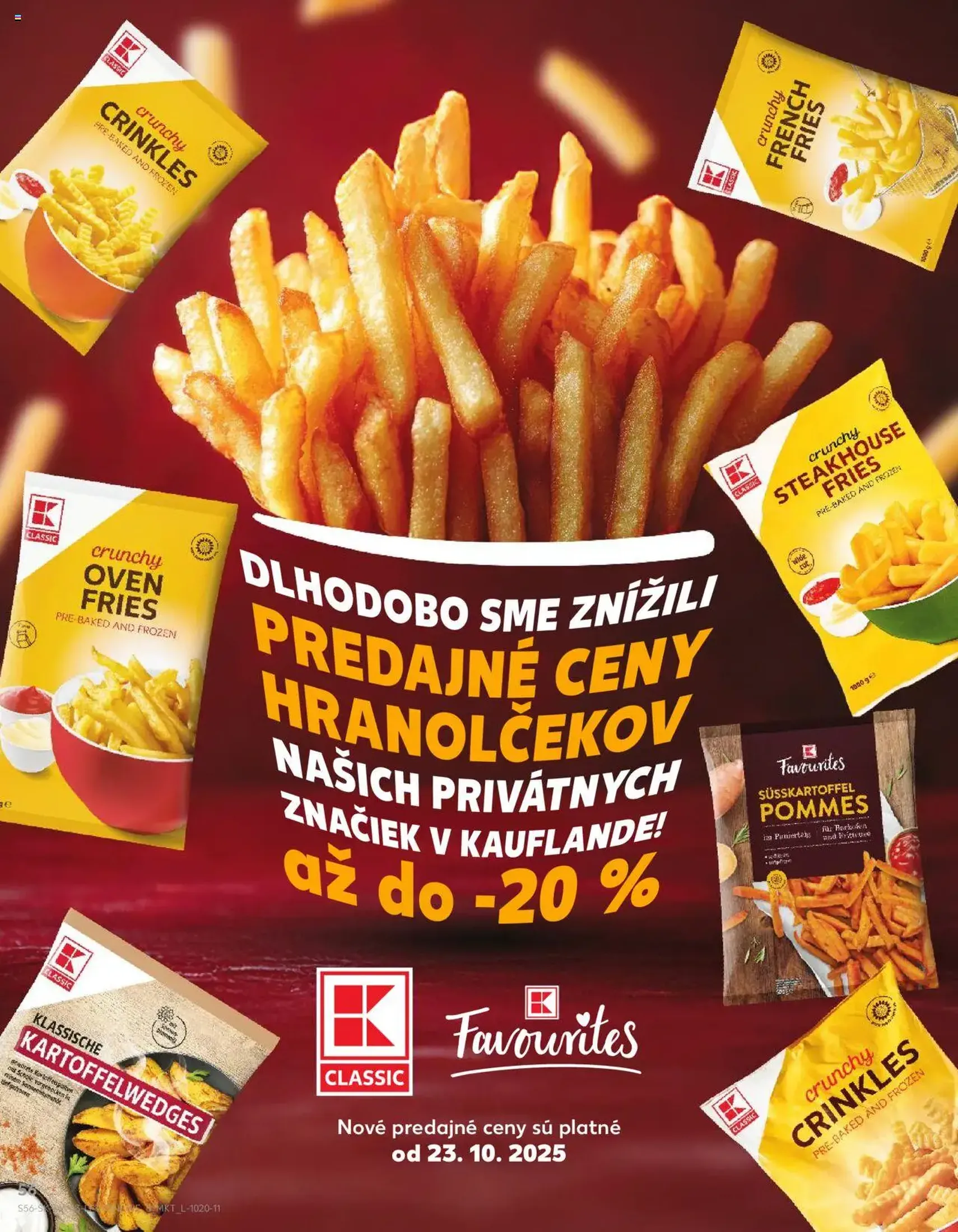 Kaufland SK Bratislava-Devínska Nová Ves - 2025.10.23. érvényes szórólap 56 oldal 76 oldalból Kaufland SK Bratislava-Devínska Nová Ves - 2025.10.23. érvényes szórólap 56 oldal 76 oldalból