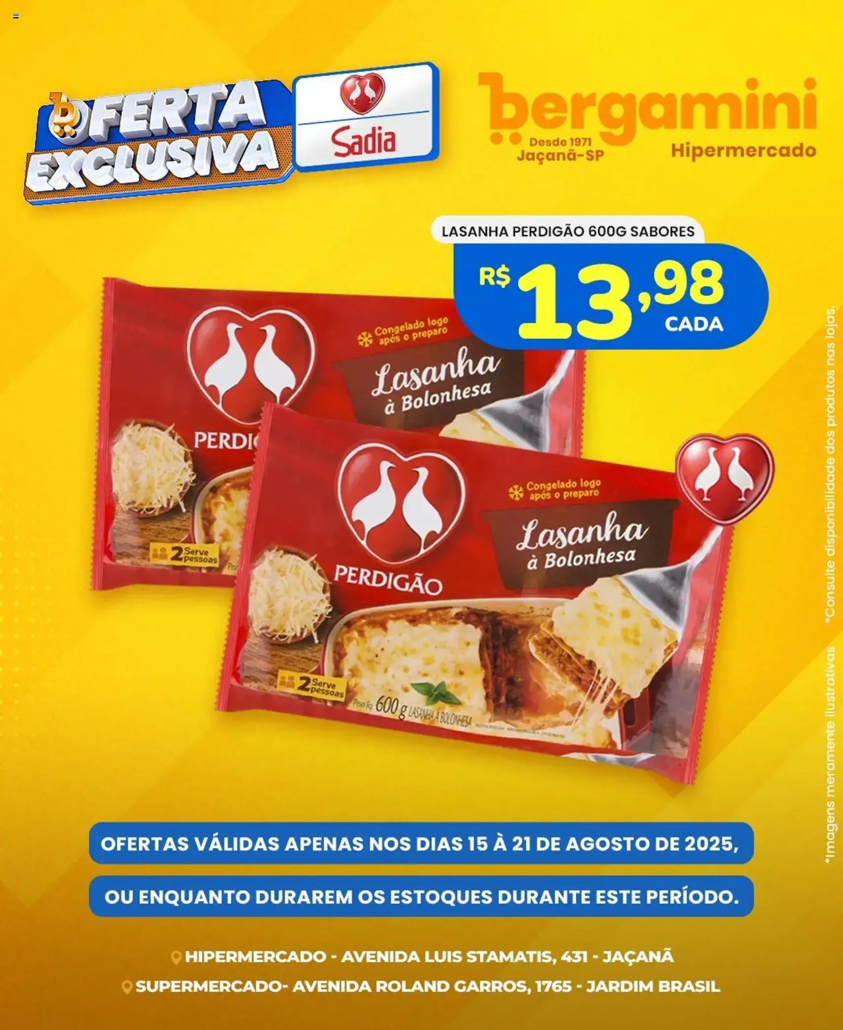 Supermercado Bergamini - Ofertas Sadia e Perdigão - folheto válido a partir de 15/08/2025 página 6 de 6 Supermercado Bergamini - Ofertas Sadia e Perdigão - folheto válido a partir de 15/08/2025 página 6 de 6