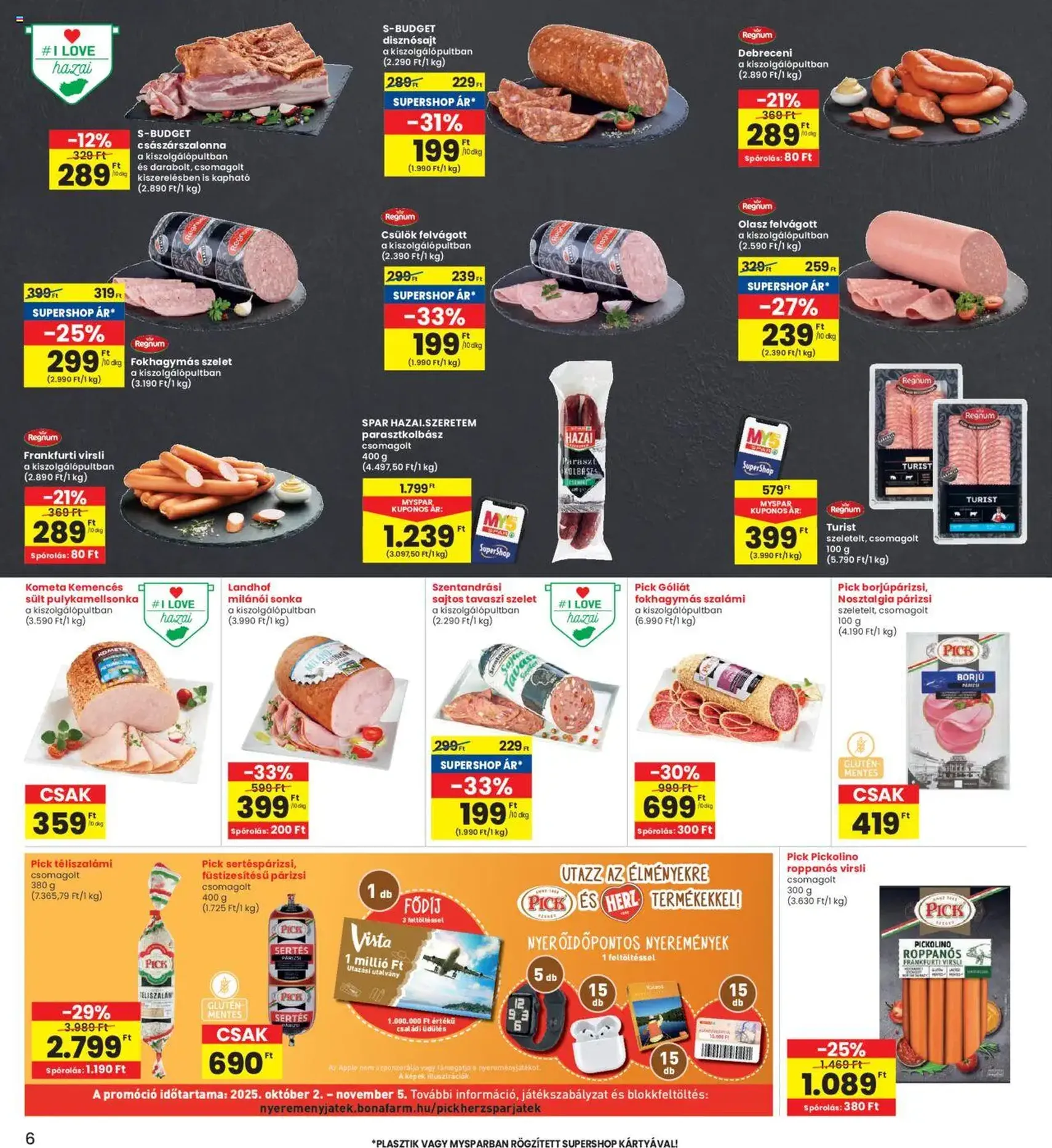 Interspar Akciós újság - 2025.10.24. érvényes szórólap 6 oldal 19 oldalból Interspar Akciós újság - 2025.10.24. érvényes szórólap 6 oldal 19 oldalból
