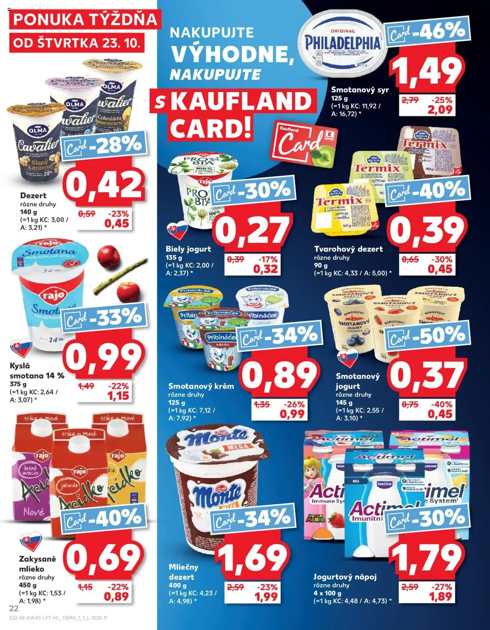 Kaufland SK Bratislava-Devínska Nová Ves - 2025.10.23. érvényes szórólap 22 oldal 76 oldalból Kaufland SK Bratislava-Devínska Nová Ves - 2025.10.23. érvényes szórólap 22 oldal 76 oldalból