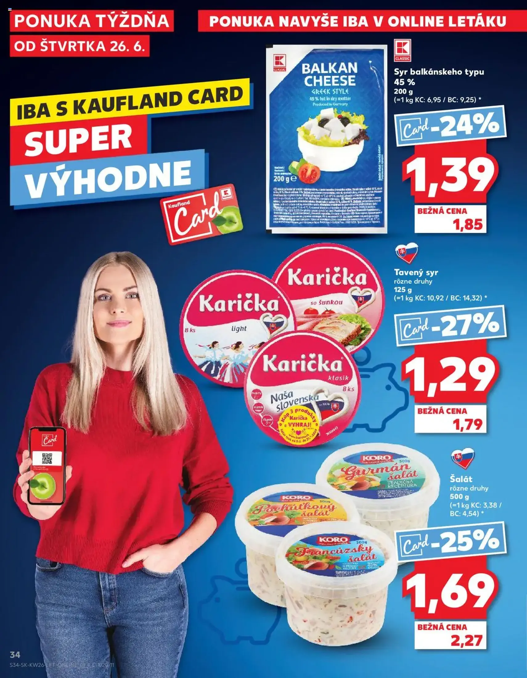 Kaufland SK - Bratislava-Dúbravka - 2025.06.26. érvényes szórólap 34 oldal 76 oldalból Kaufland SK - Bratislava-Dúbravka - 2025.06.26. érvényes szórólap 34 oldal 76 oldalból