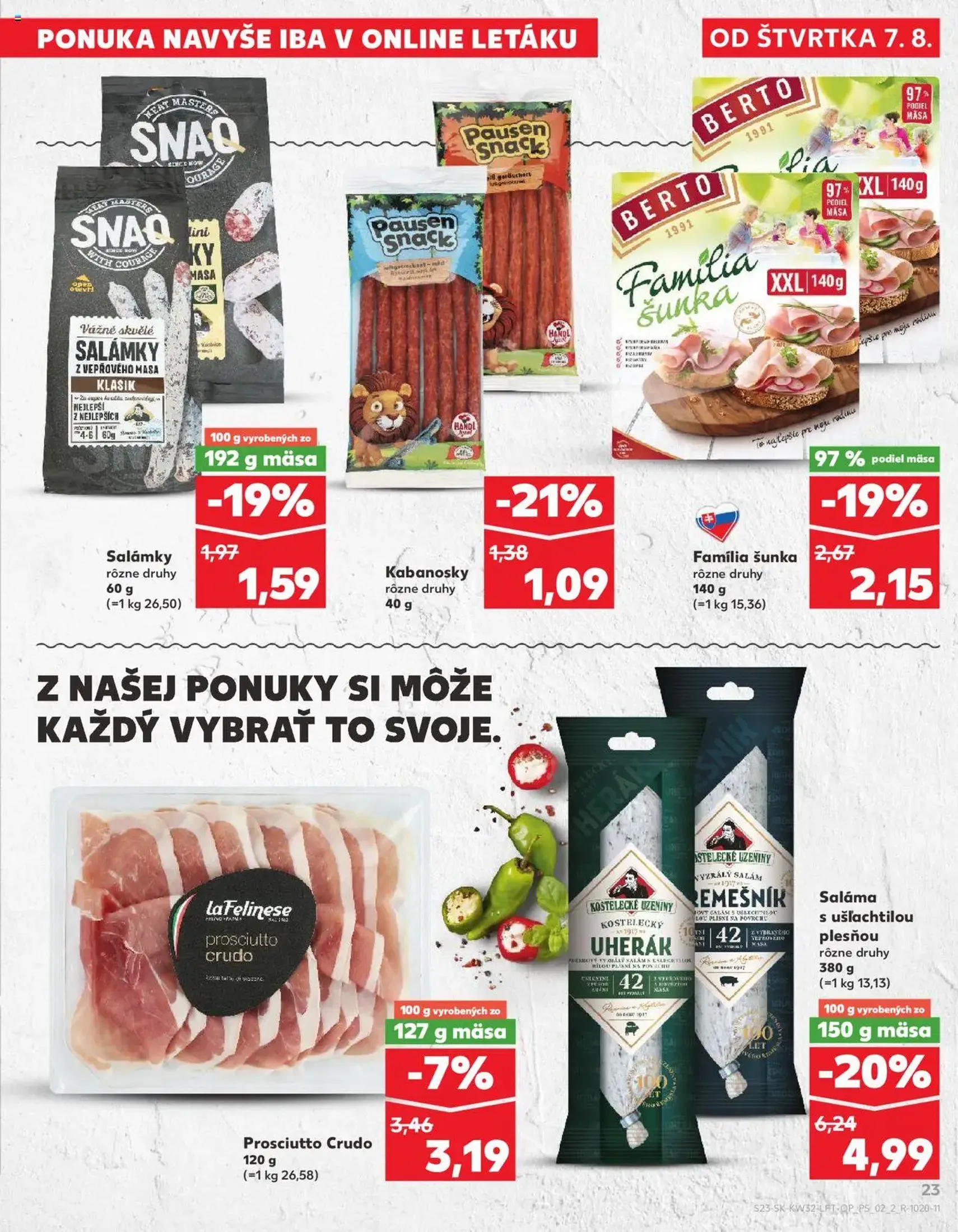 Kaufland SK Bratislava-Devínska Nová Ves - 2025.08.07. érvényes szórólap 23 oldal 78 oldalból Kaufland SK Bratislava-Devínska Nová Ves - 2025.08.07. érvényes szórólap 23 oldal 78 oldalból