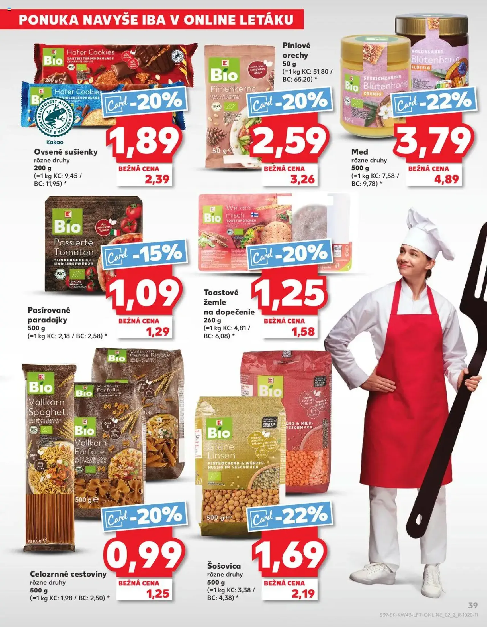 Kaufland SK Bratislava-Devínska Nová Ves - 2025.10.23. érvényes szórólap 39 oldal 76 oldalból Kaufland SK Bratislava-Devínska Nová Ves - 2025.10.23. érvényes szórólap 39 oldal 76 oldalból