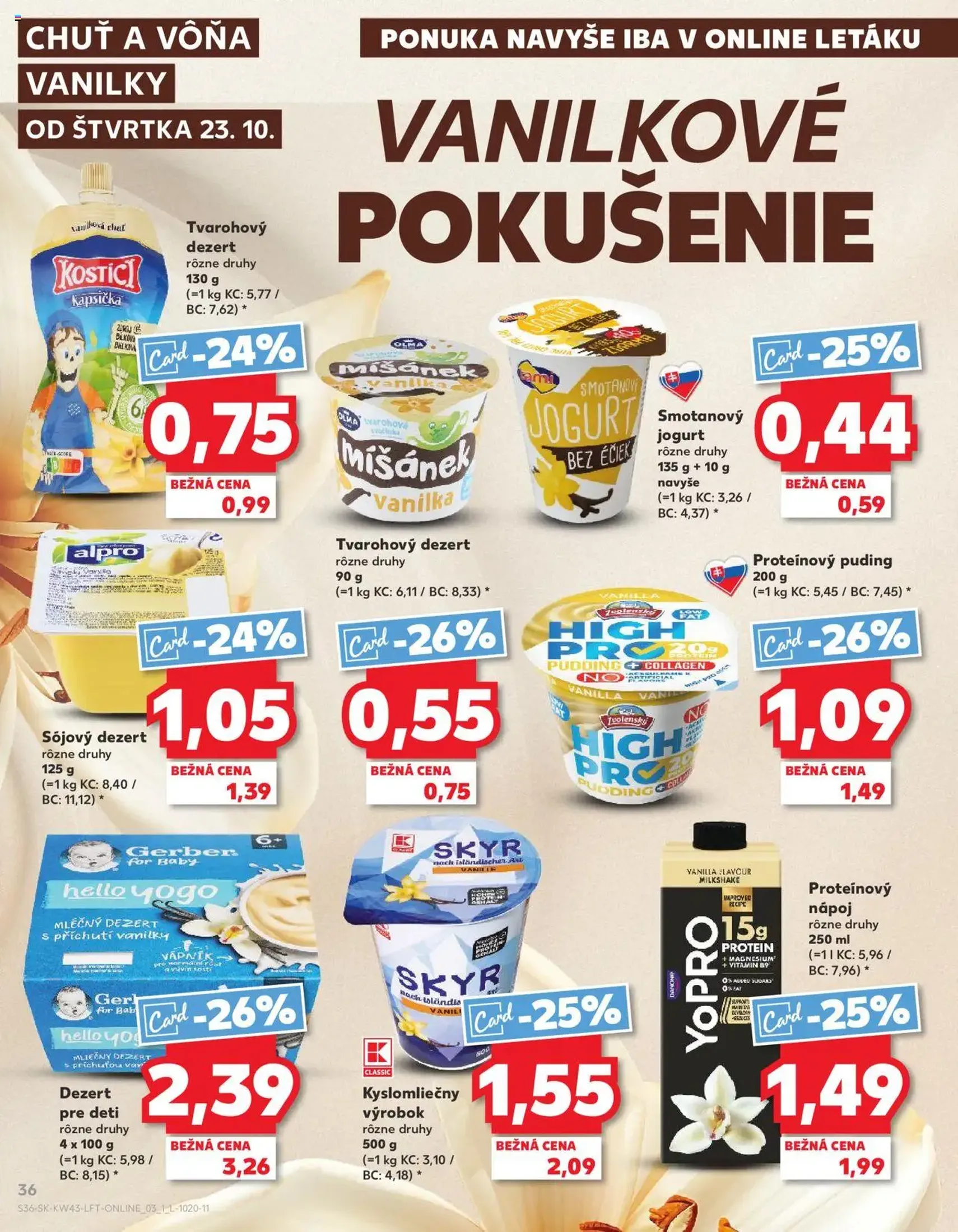 Kaufland SK Bratislava-Devínska Nová Ves - 2025.10.23. érvényes szórólap 36 oldal 76 oldalból Kaufland SK Bratislava-Devínska Nová Ves - 2025.10.23. érvényes szórólap 36 oldal 76 oldalból