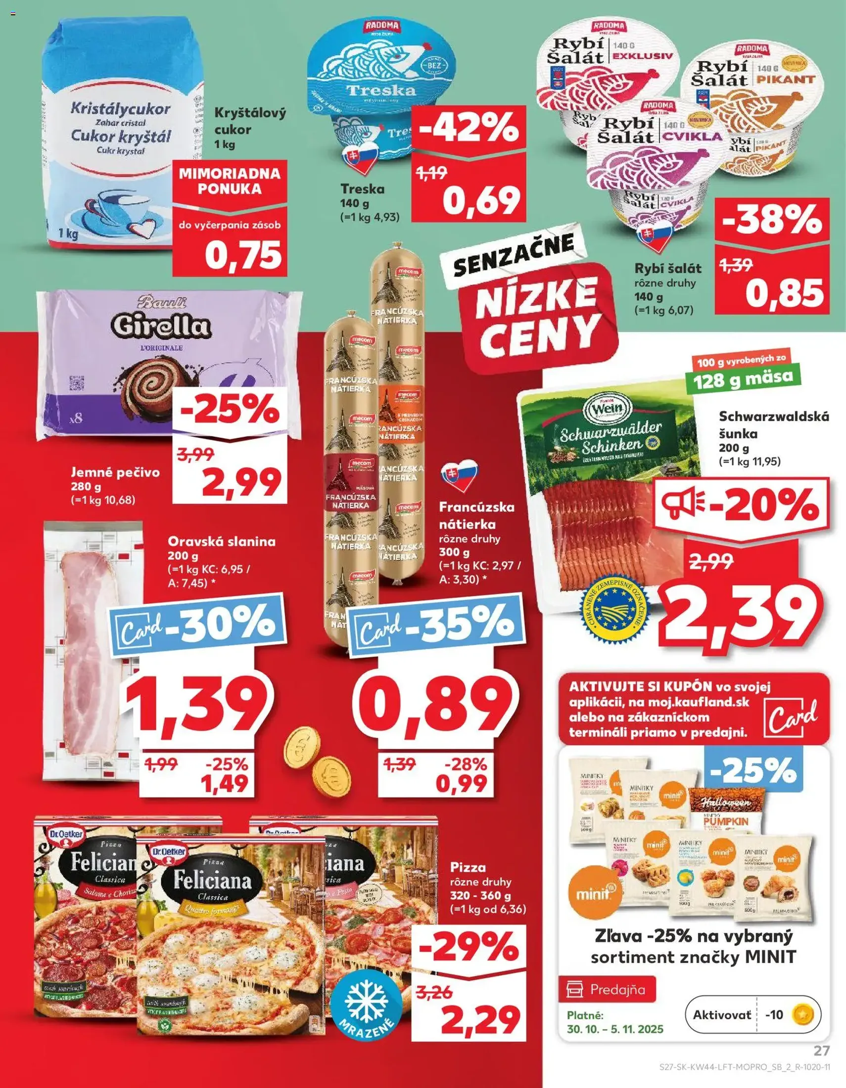 Kaufland SK Bratislava-Devínska Nová Ves - 2025.10.30. érvényes szórólap 27 oldal 78 oldalból Kaufland SK Bratislava-Devínska Nová Ves - 2025.10.30. érvényes szórólap 27 oldal 78 oldalból