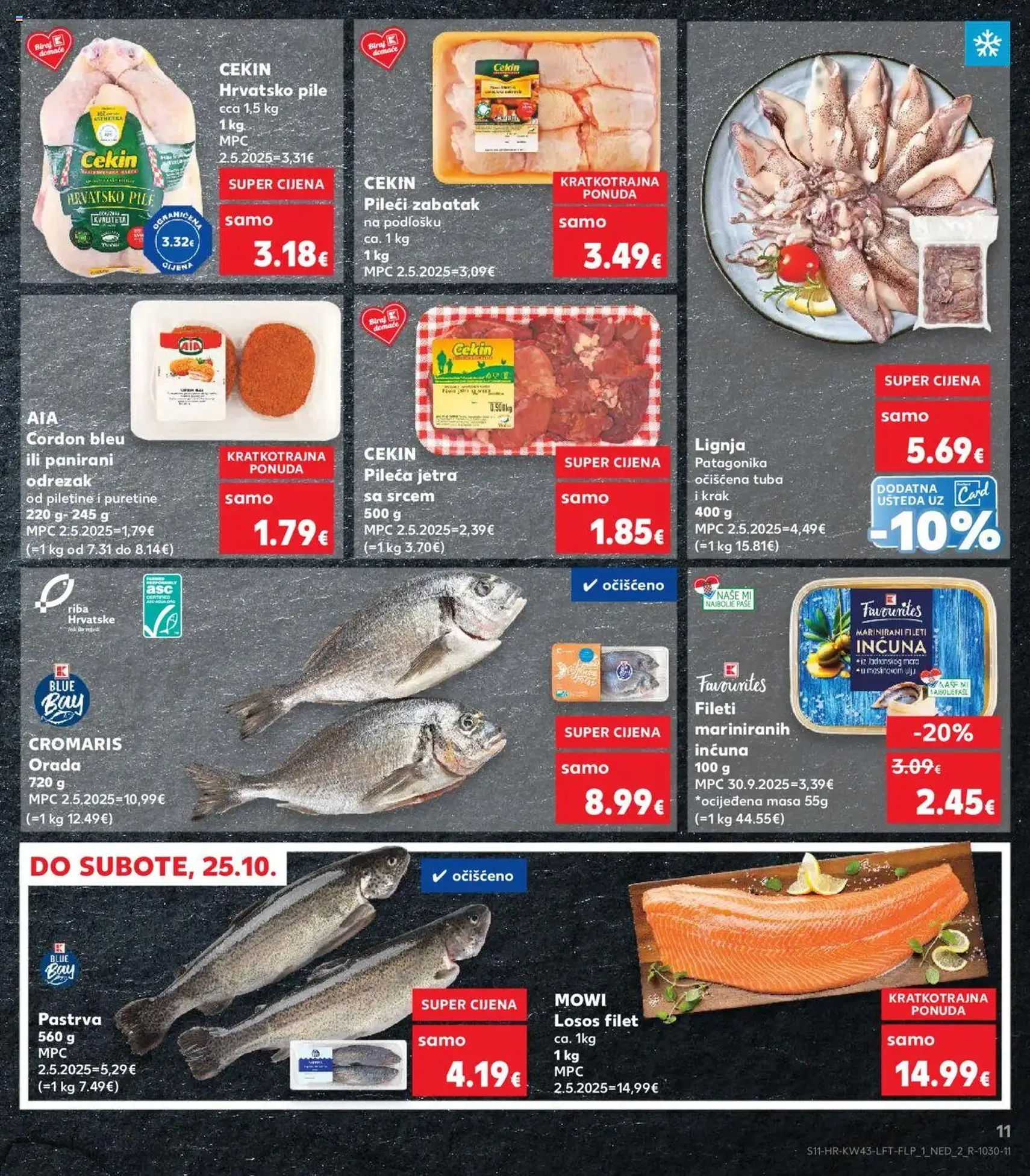 Kaufland HR - Split-Ravne njive - 2025.10.22. érvényes szórólap 11 oldal 32 oldalból Kaufland HR - Split-Ravne njive - 2025.10.22. érvényes szórólap 11 oldal 32 oldalból