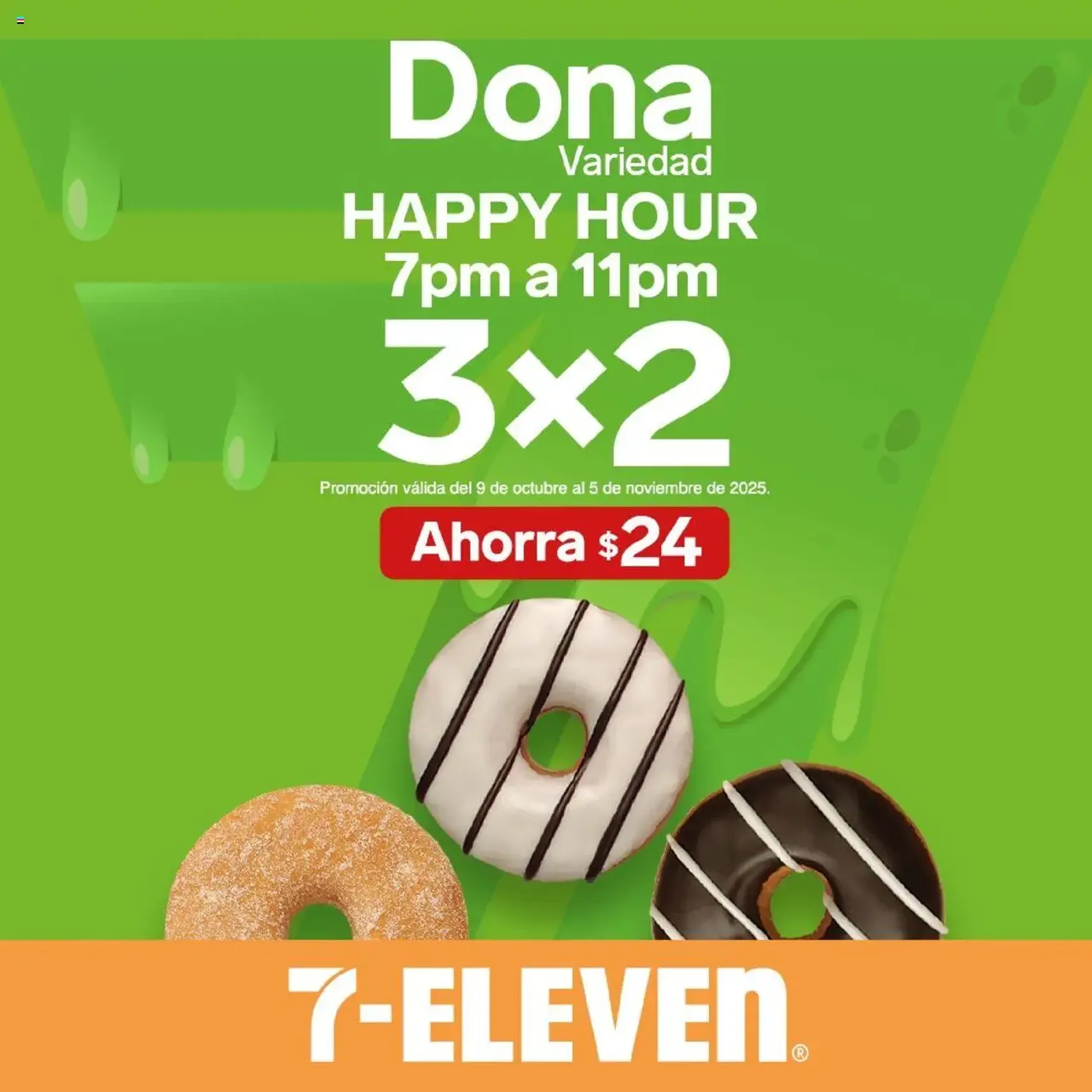 7-Eleven - Folleto - folleto válido desde 09/10/2025 página 8 de 23 7-Eleven - Folleto - folleto válido desde 09/10/2025 página 8 de 23