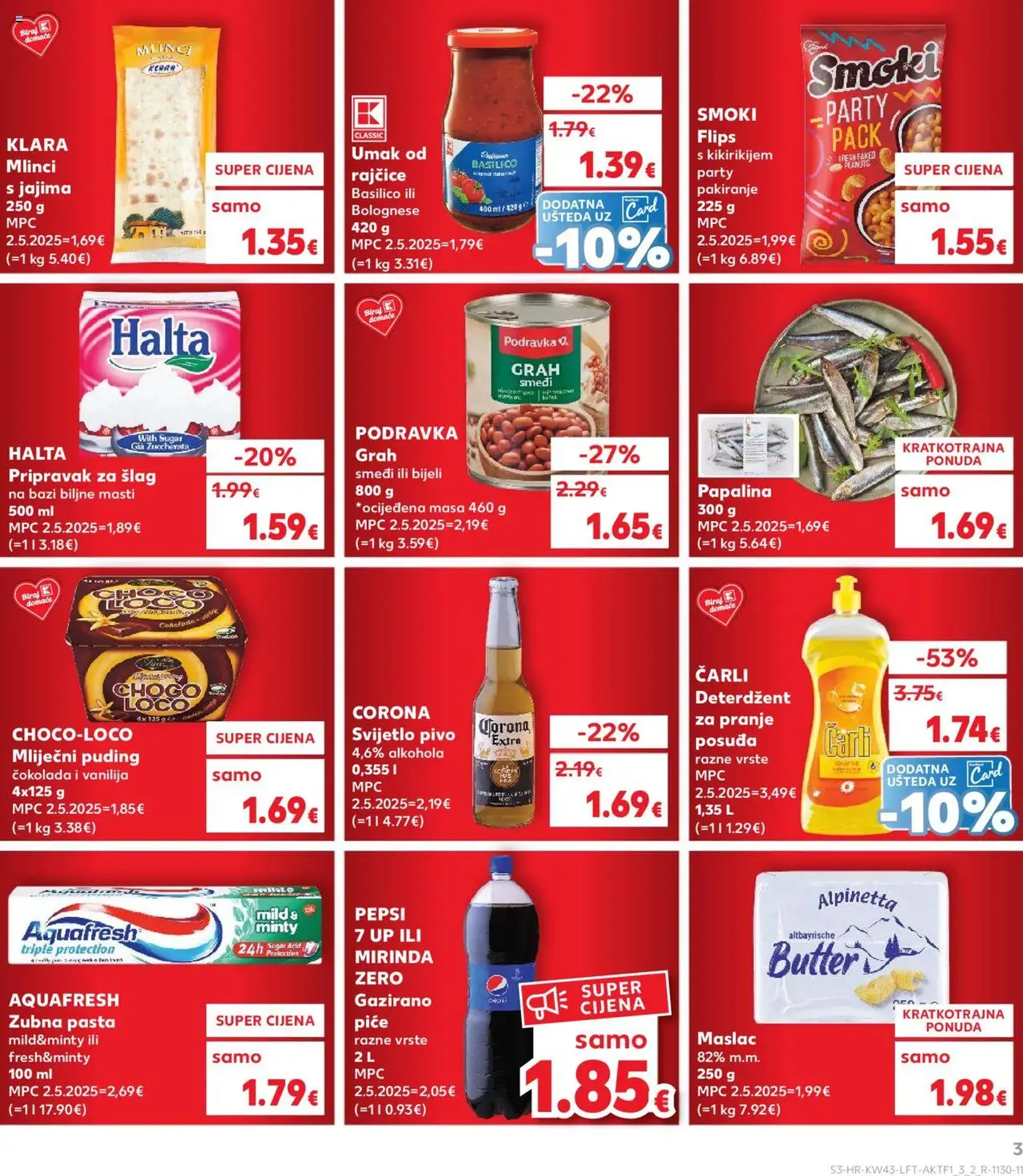Kaufland HR - Split-Ravne njive - 2025.10.22. érvényes szórólap 3 oldal 32 oldalból Kaufland HR - Split-Ravne njive - 2025.10.22. érvényes szórólap 3 oldal 32 oldalból