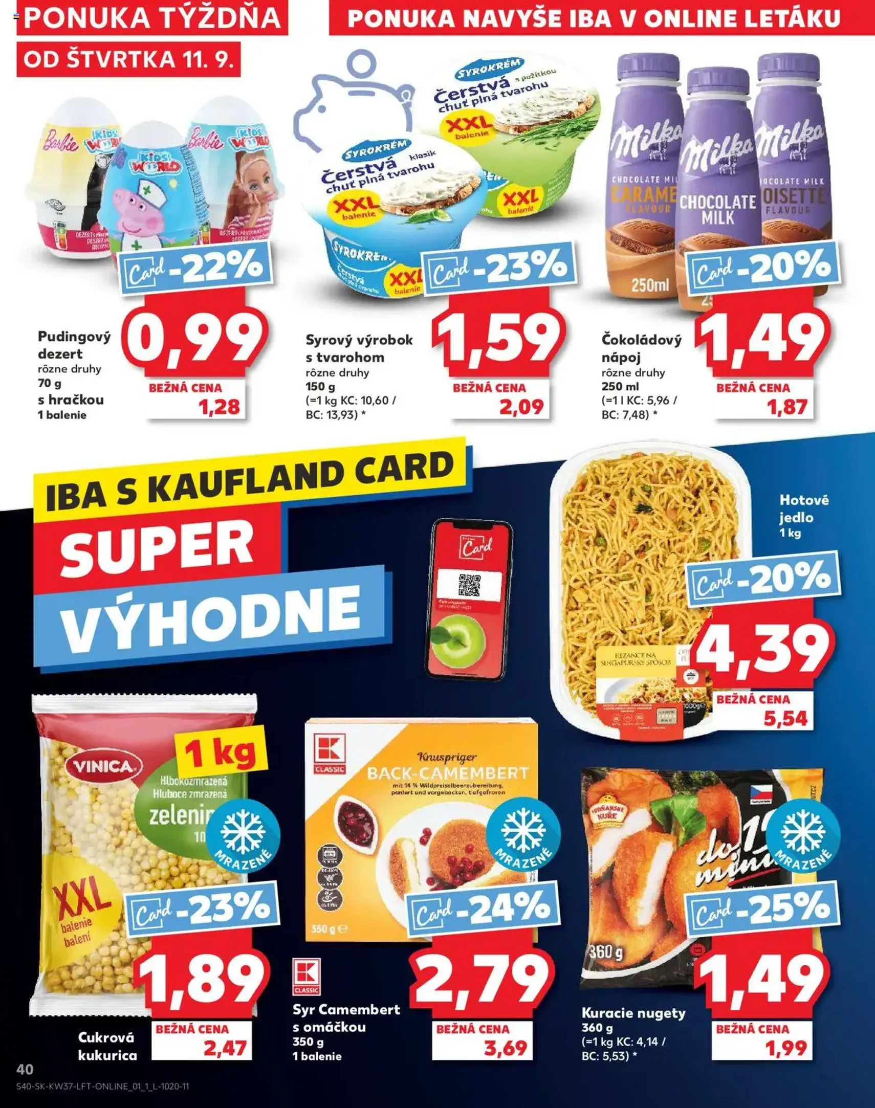 Kaufland SK Bratislava-Devínska Nová Ves - 2025.09.11. érvényes szórólap 40 oldal 78 oldalból Kaufland SK Bratislava-Devínska Nová Ves - 2025.09.11. érvényes szórólap 40 oldal 78 oldalból