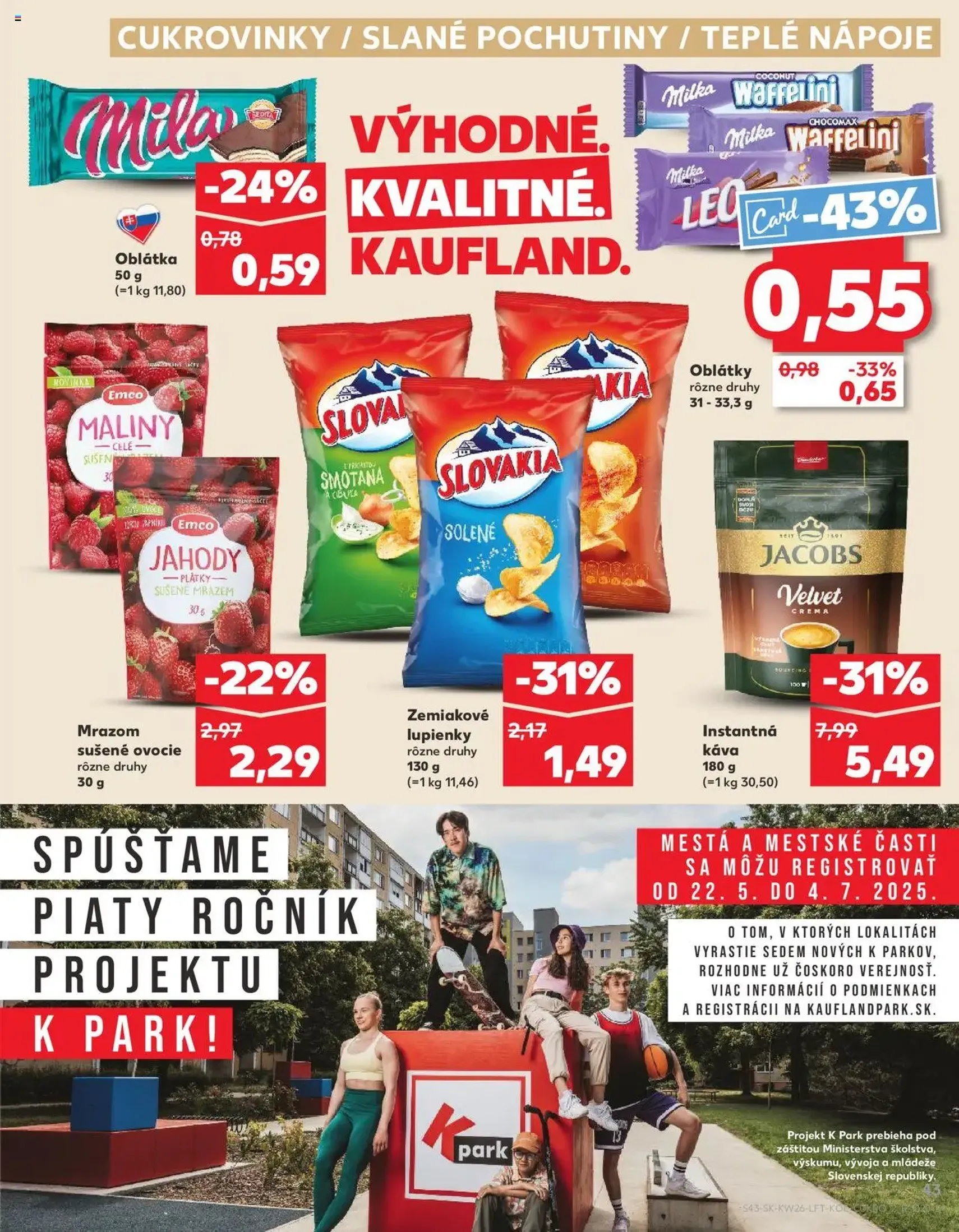 Kaufland SK - Bratislava-Dúbravka - 2025.06.26. érvényes szórólap 43 oldal 76 oldalból Kaufland SK - Bratislava-Dúbravka - 2025.06.26. érvényes szórólap 43 oldal 76 oldalból