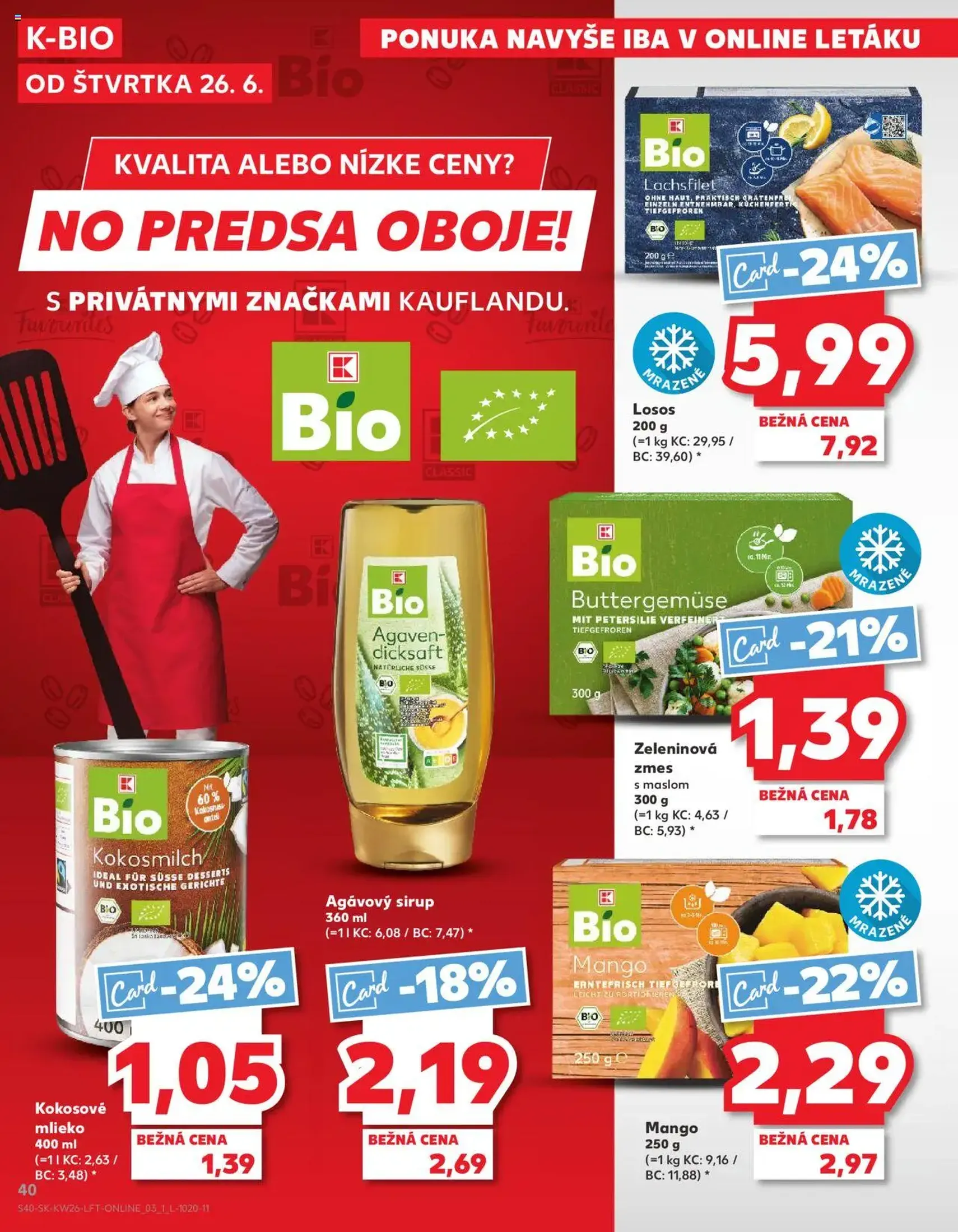 Kaufland SK - Bratislava-Dúbravka - 2025.06.26. érvényes szórólap 40 oldal 76 oldalból Kaufland SK - Bratislava-Dúbravka - 2025.06.26. érvényes szórólap 40 oldal 76 oldalból