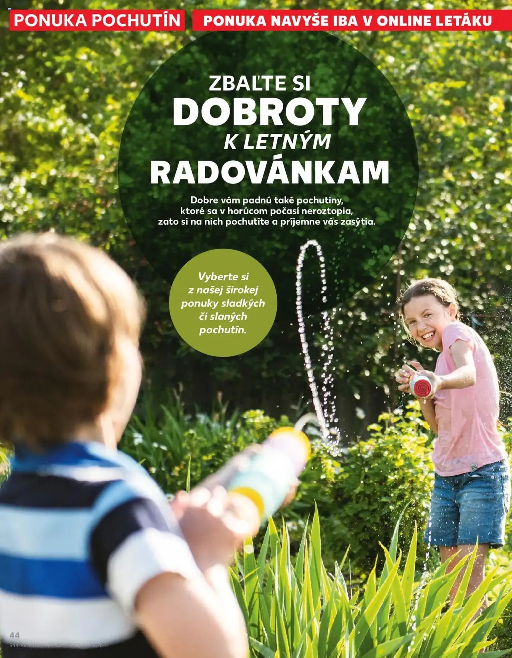 Kaufland SK - Bratislava-Devínska Nová Ves - 2025.07.17. érvényes szórólap 44 oldal 80 oldalból Kaufland SK - Bratislava-Devínska Nová Ves - 2025.07.17. érvényes szórólap 44 oldal 80 oldalból