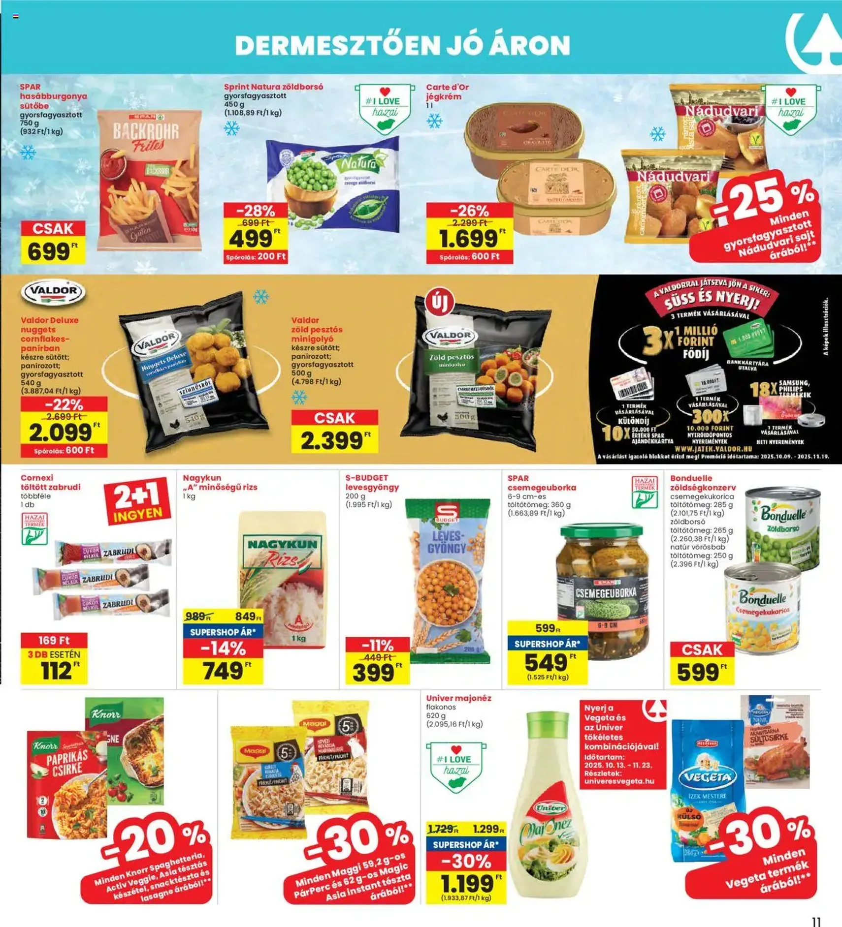 Interspar Akciós újság - 2025.10.16. érvényes szórólap 11 oldal 19 oldalból Interspar Akciós újság - 2025.10.16. érvényes szórólap 11 oldal 19 oldalból