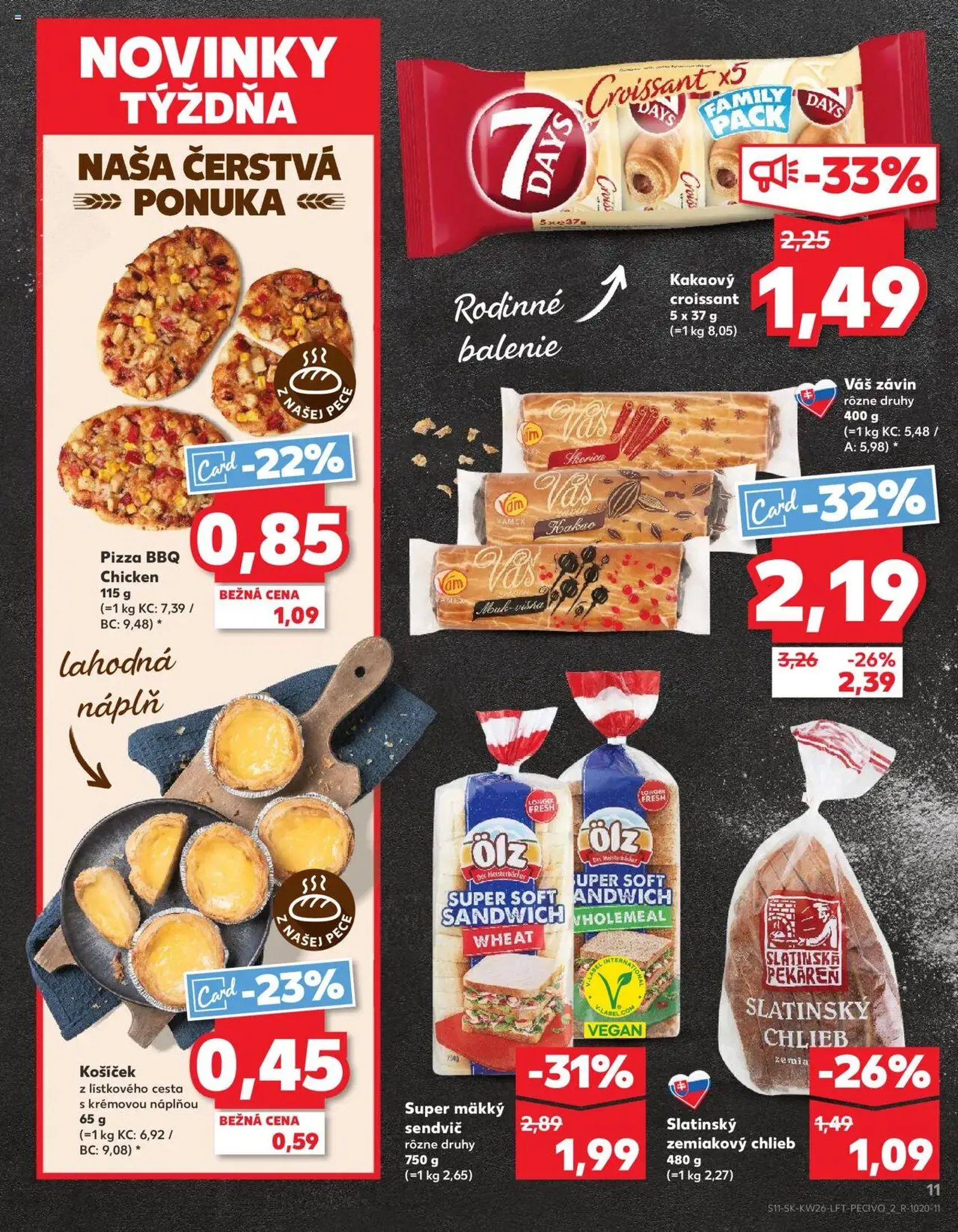 Kaufland SK - Bratislava-Dúbravka - 2025.06.26. érvényes szórólap 11 oldal 76 oldalból Kaufland SK - Bratislava-Dúbravka - 2025.06.26. érvényes szórólap 11 oldal 76 oldalból