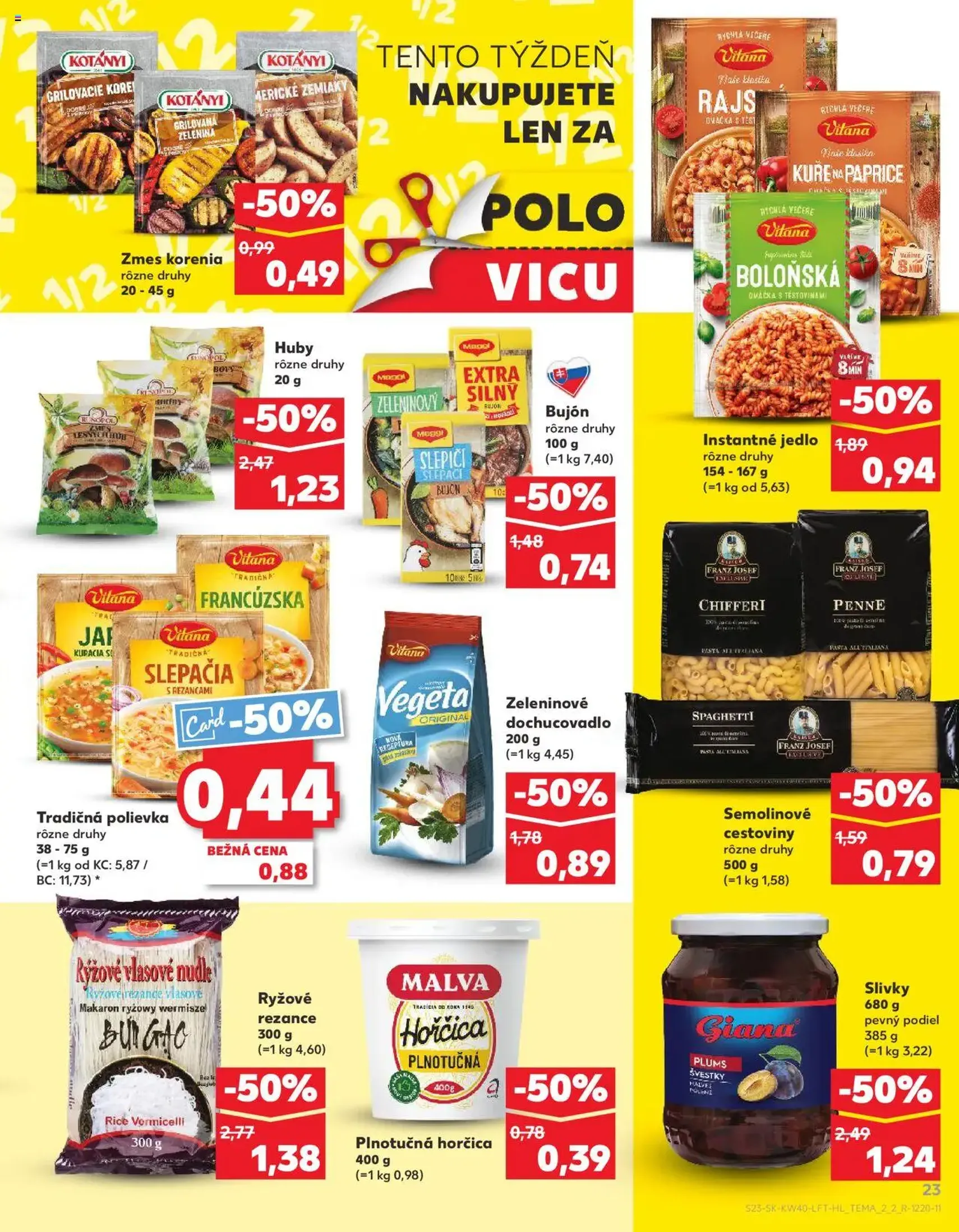 Kaufland SK Bratislava-Devínska Nová Ves - 2025.10.02. érvényes szórólap 23 oldal 78 oldalból Kaufland SK Bratislava-Devínska Nová Ves - 2025.10.02. érvényes szórólap 23 oldal 78 oldalból
