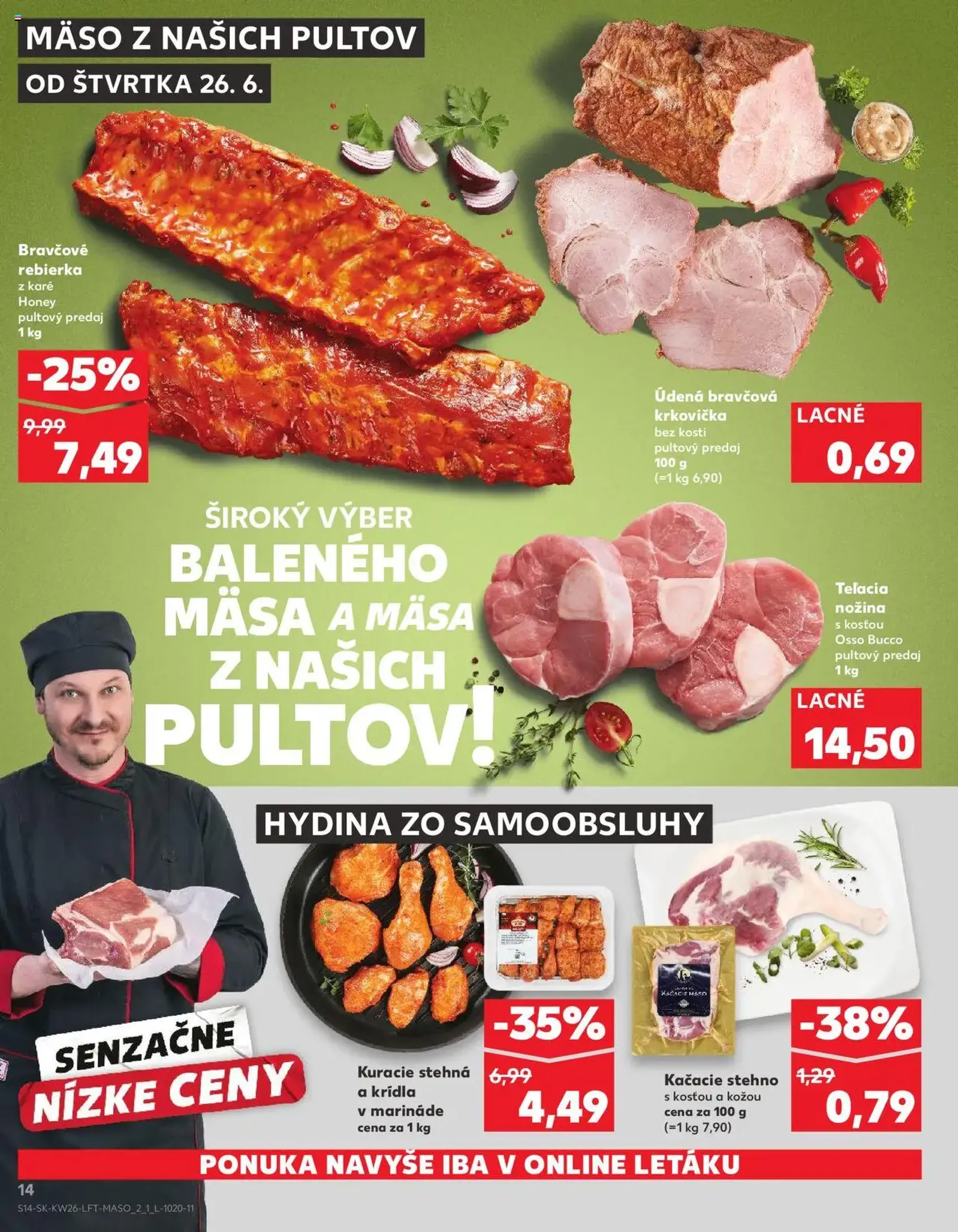 Kaufland SK - Bratislava-Dúbravka - 2025.06.26. érvényes szórólap 14 oldal 76 oldalból Kaufland SK - Bratislava-Dúbravka - 2025.06.26. érvényes szórólap 14 oldal 76 oldalból