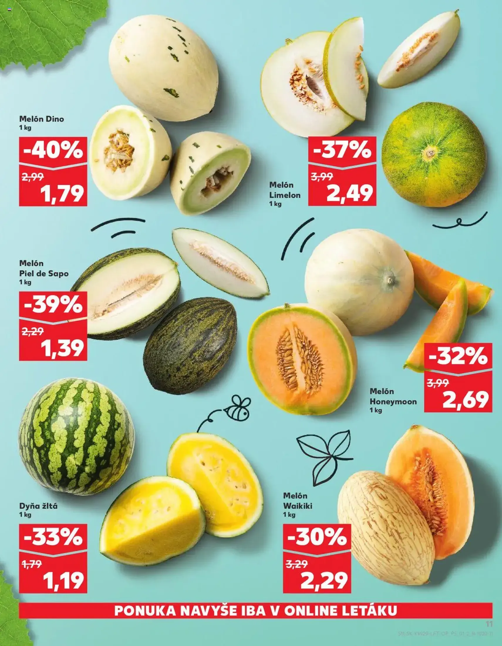 Kaufland SK - Bratislava-Devínska Nová Ves - 2025.07.17. érvényes szórólap 11 oldal 80 oldalból Kaufland SK - Bratislava-Devínska Nová Ves - 2025.07.17. érvényes szórólap 11 oldal 80 oldalból