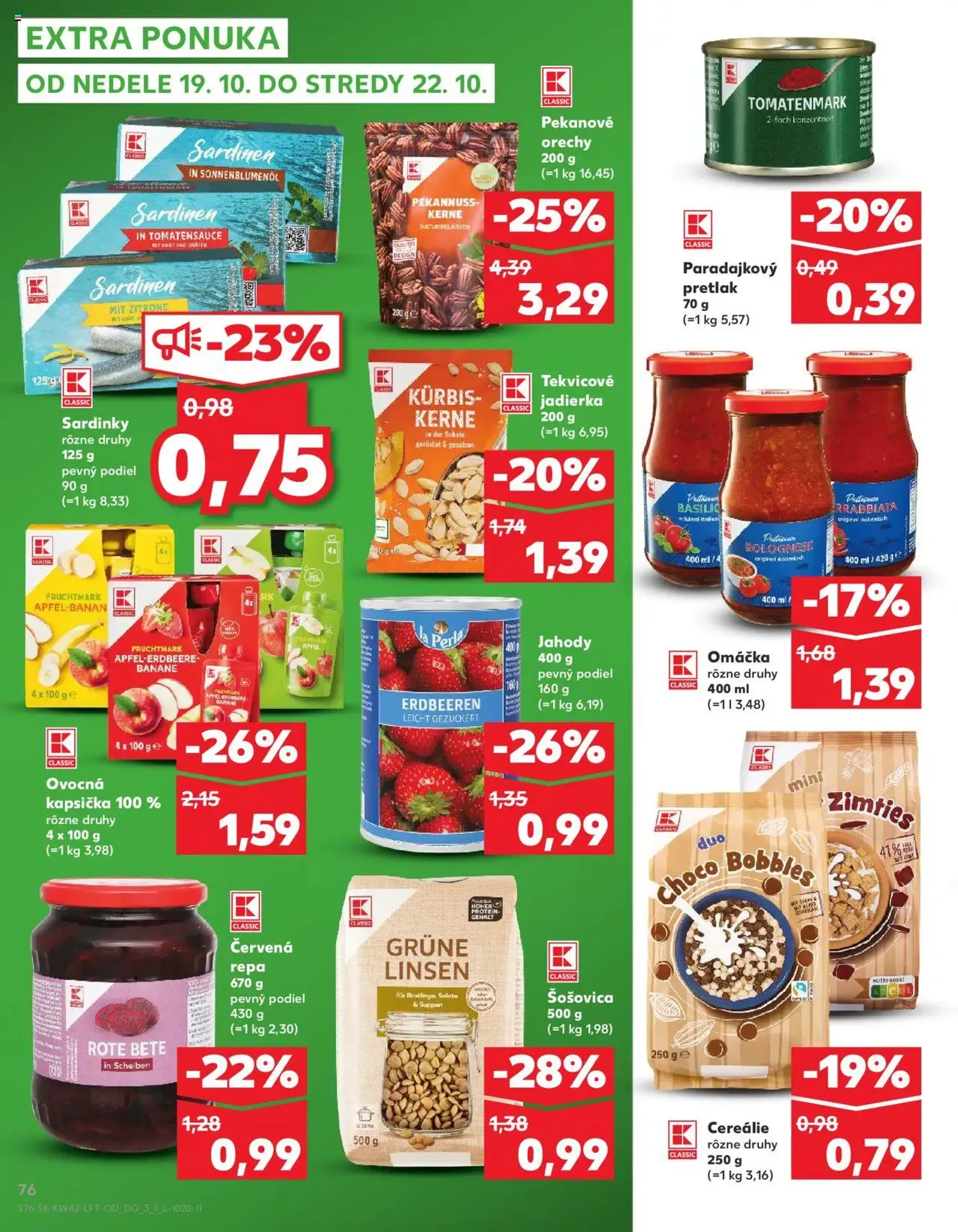 Kaufland SK Bratislava-Devínska Nová Ves - 2025.10.16. érvényes szórólap 76 oldal 78 oldalból Kaufland SK Bratislava-Devínska Nová Ves - 2025.10.16. érvényes szórólap 76 oldal 78 oldalból