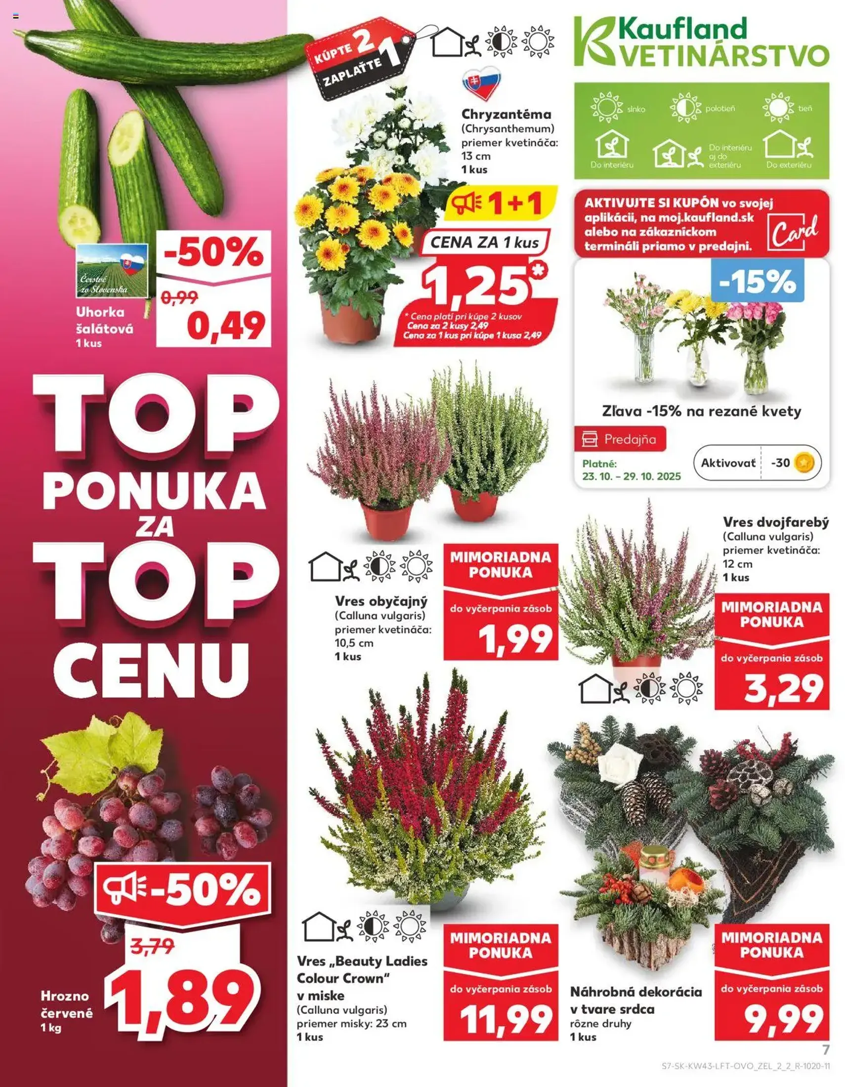 Kaufland SK Bratislava-Devínska Nová Ves - 2025.10.23. érvényes szórólap 7 oldal 76 oldalból Kaufland SK Bratislava-Devínska Nová Ves - 2025.10.23. érvényes szórólap 7 oldal 76 oldalból