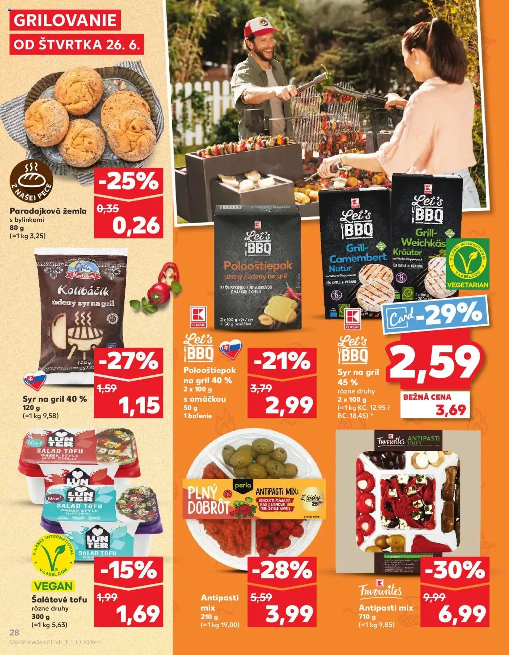 Kaufland SK - Bratislava-Dúbravka - 2025.06.26. érvényes szórólap 28 oldal 76 oldalból Kaufland SK - Bratislava-Dúbravka - 2025.06.26. érvényes szórólap 28 oldal 76 oldalból