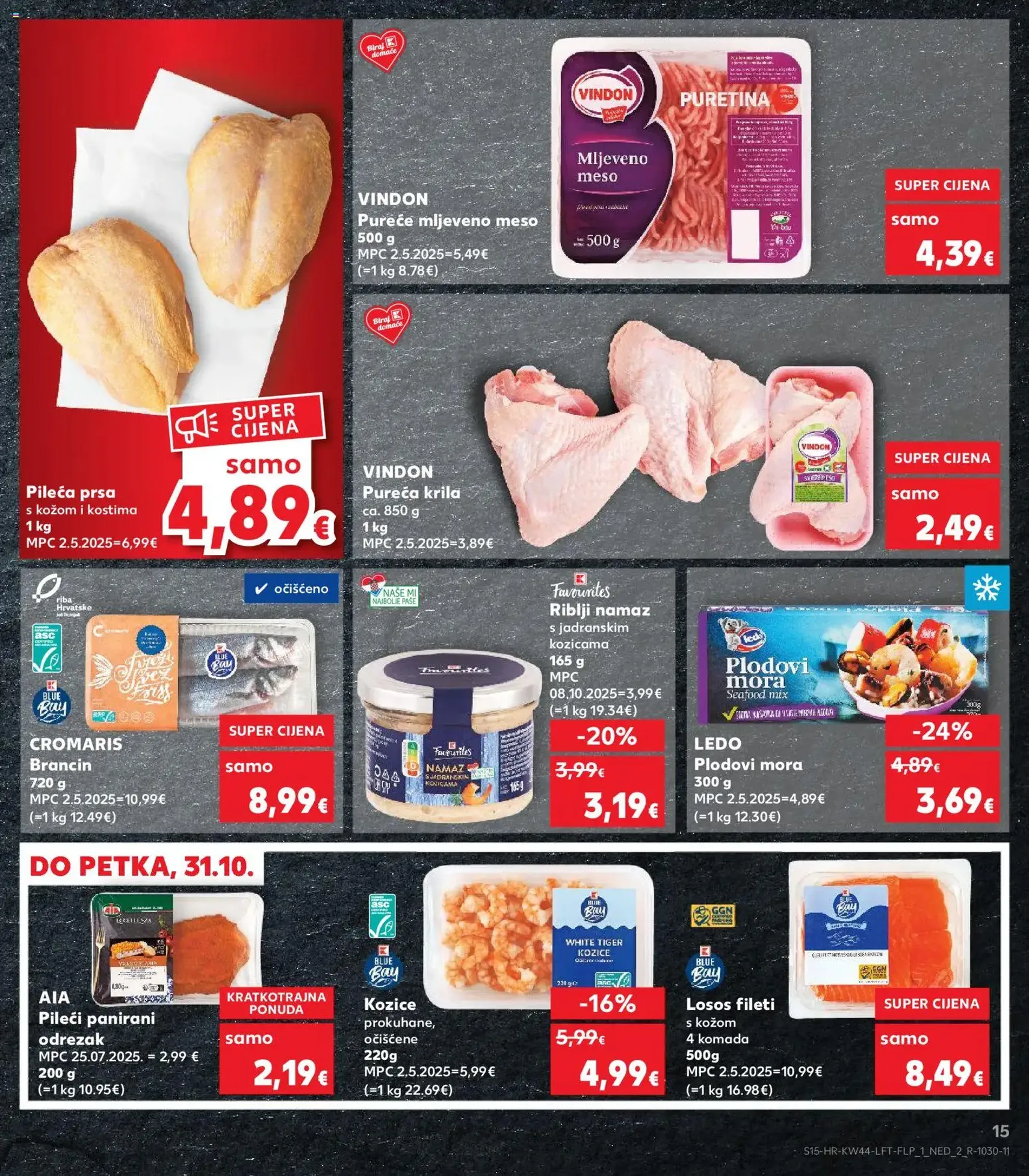 Kaufland HR - Split-Ravne njive - 2025.10.29. érvényes szórólap 15 oldal 32 oldalból Kaufland HR - Split-Ravne njive - 2025.10.29. érvényes szórólap 15 oldal 32 oldalból