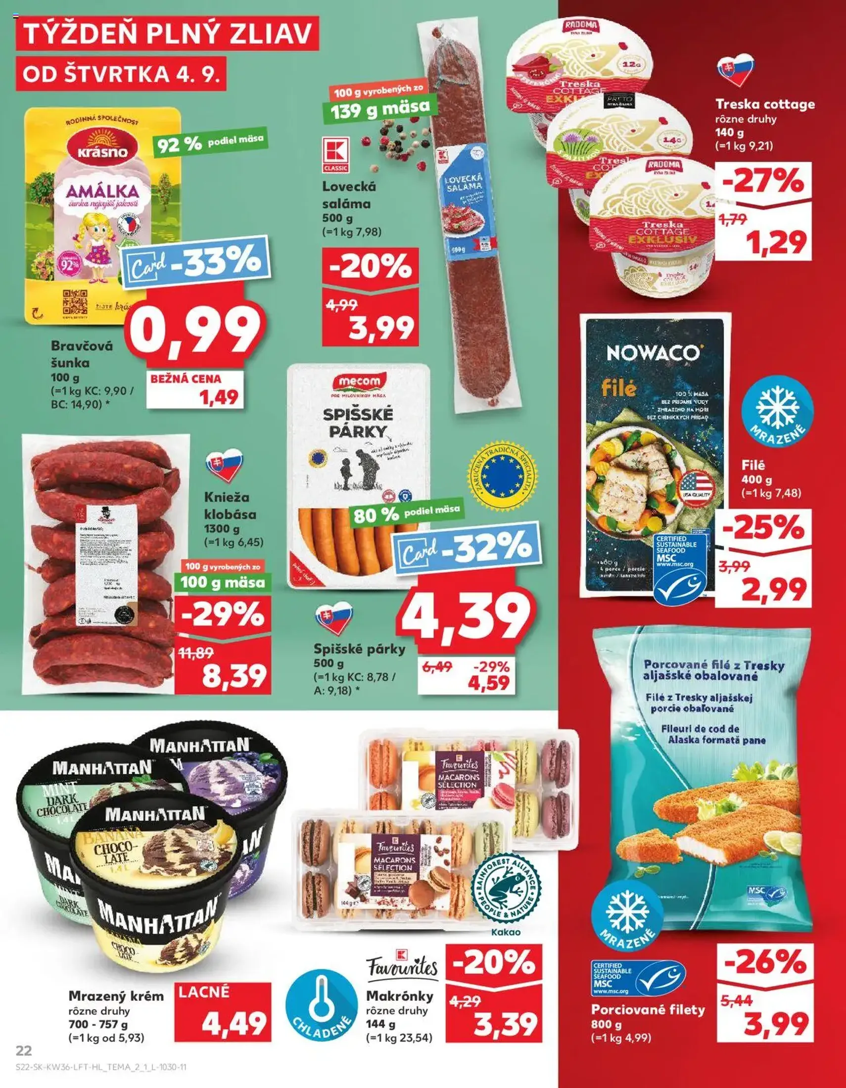 Kaufland SK Bratislava-Devínska Nová Ves - 2025.09.04. érvényes szórólap 22 oldal 76 oldalból Kaufland SK Bratislava-Devínska Nová Ves - 2025.09.04. érvényes szórólap 22 oldal 76 oldalból