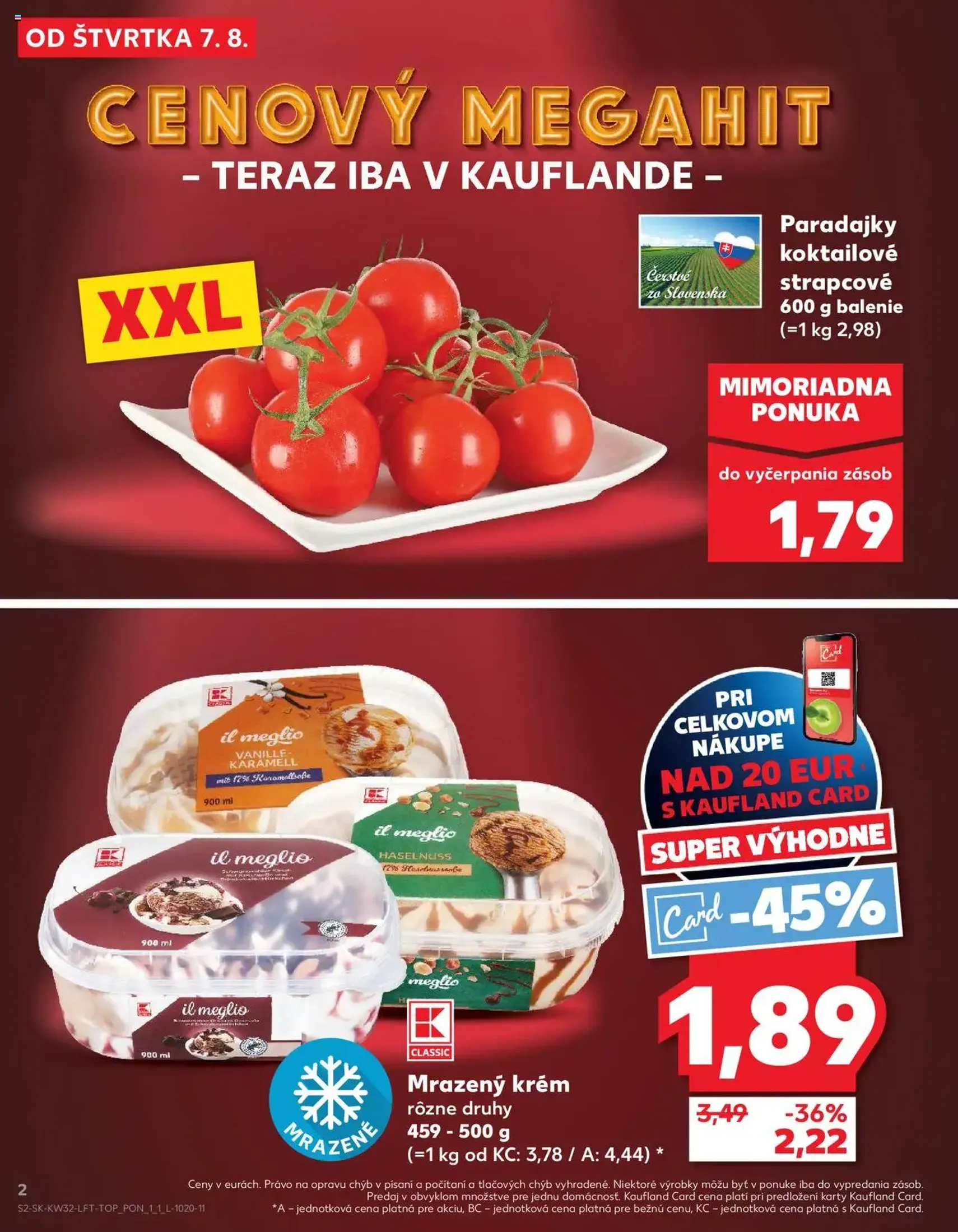 Kaufland SK Bratislava-Devínska Nová Ves - 2025.08.07. érvényes szórólap 2 oldal 78 oldalból Kaufland SK Bratislava-Devínska Nová Ves - 2025.08.07. érvényes szórólap 2 oldal 78 oldalból
