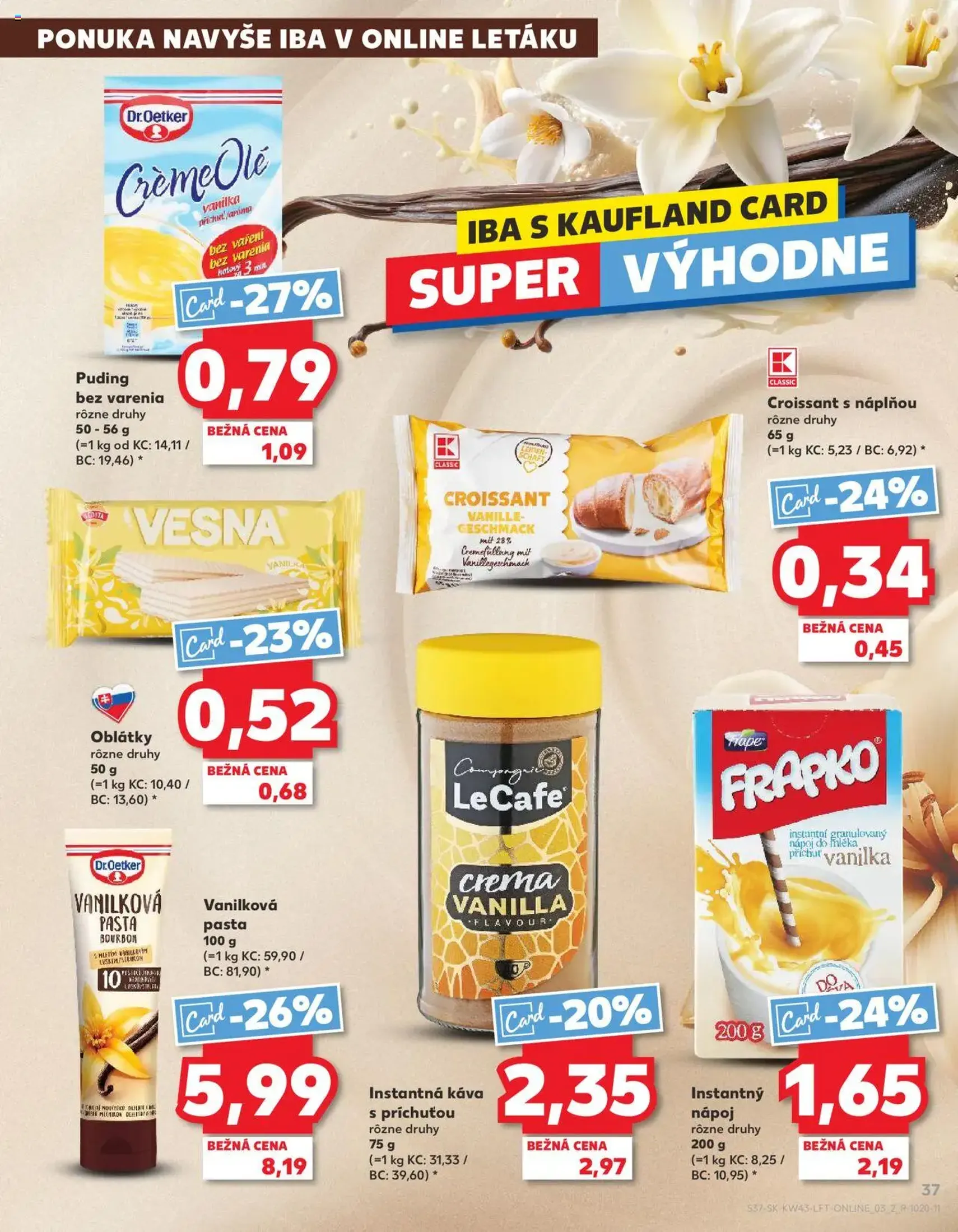 Kaufland SK Bratislava-Devínska Nová Ves - 2025.10.23. érvényes szórólap 37 oldal 76 oldalból Kaufland SK Bratislava-Devínska Nová Ves - 2025.10.23. érvényes szórólap 37 oldal 76 oldalból