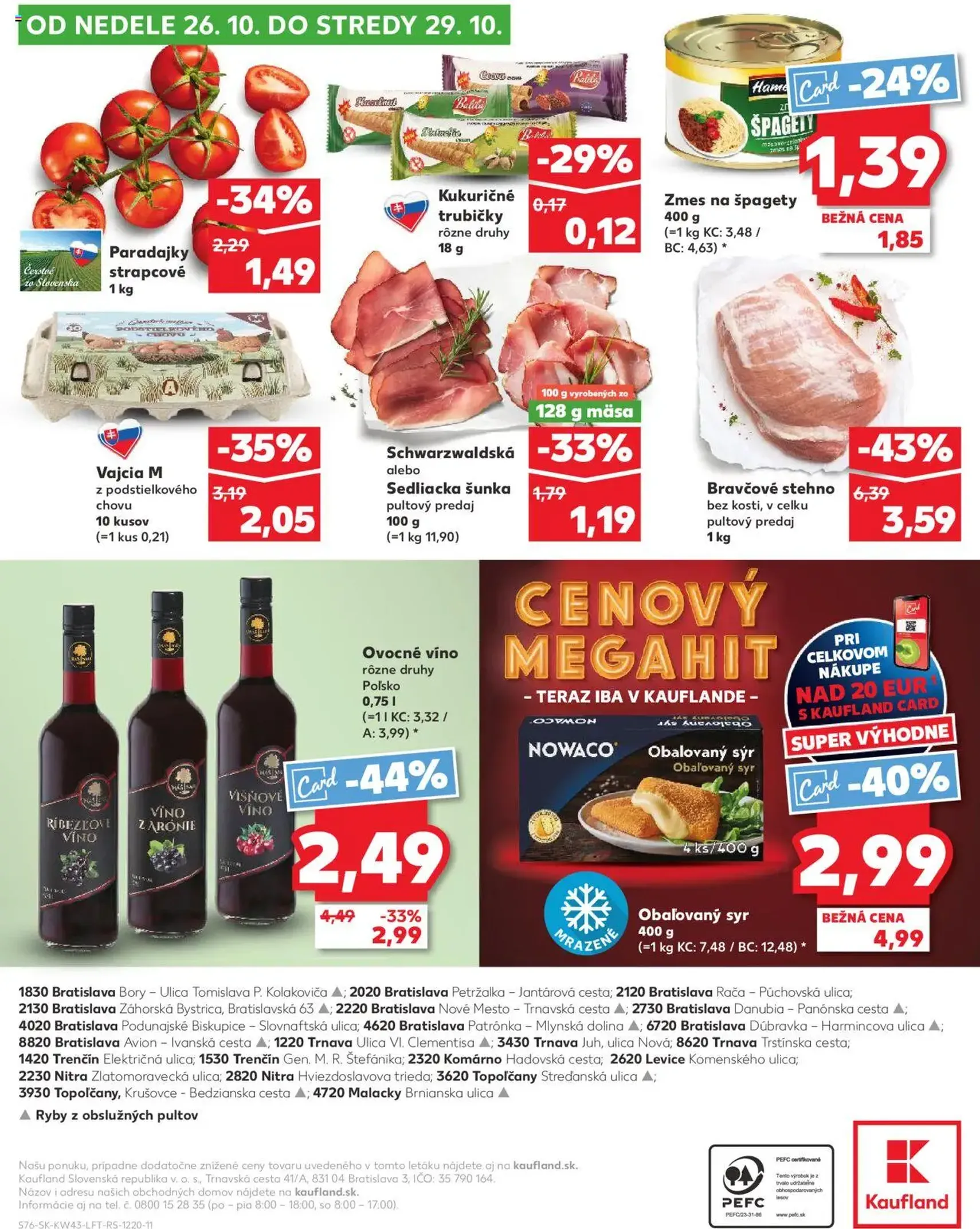 Kaufland SK Bratislava-Devínska Nová Ves - 2025.10.23. érvényes szórólap 76 oldal 76 oldalból Kaufland SK Bratislava-Devínska Nová Ves - 2025.10.23. érvényes szórólap 76 oldal 76 oldalból