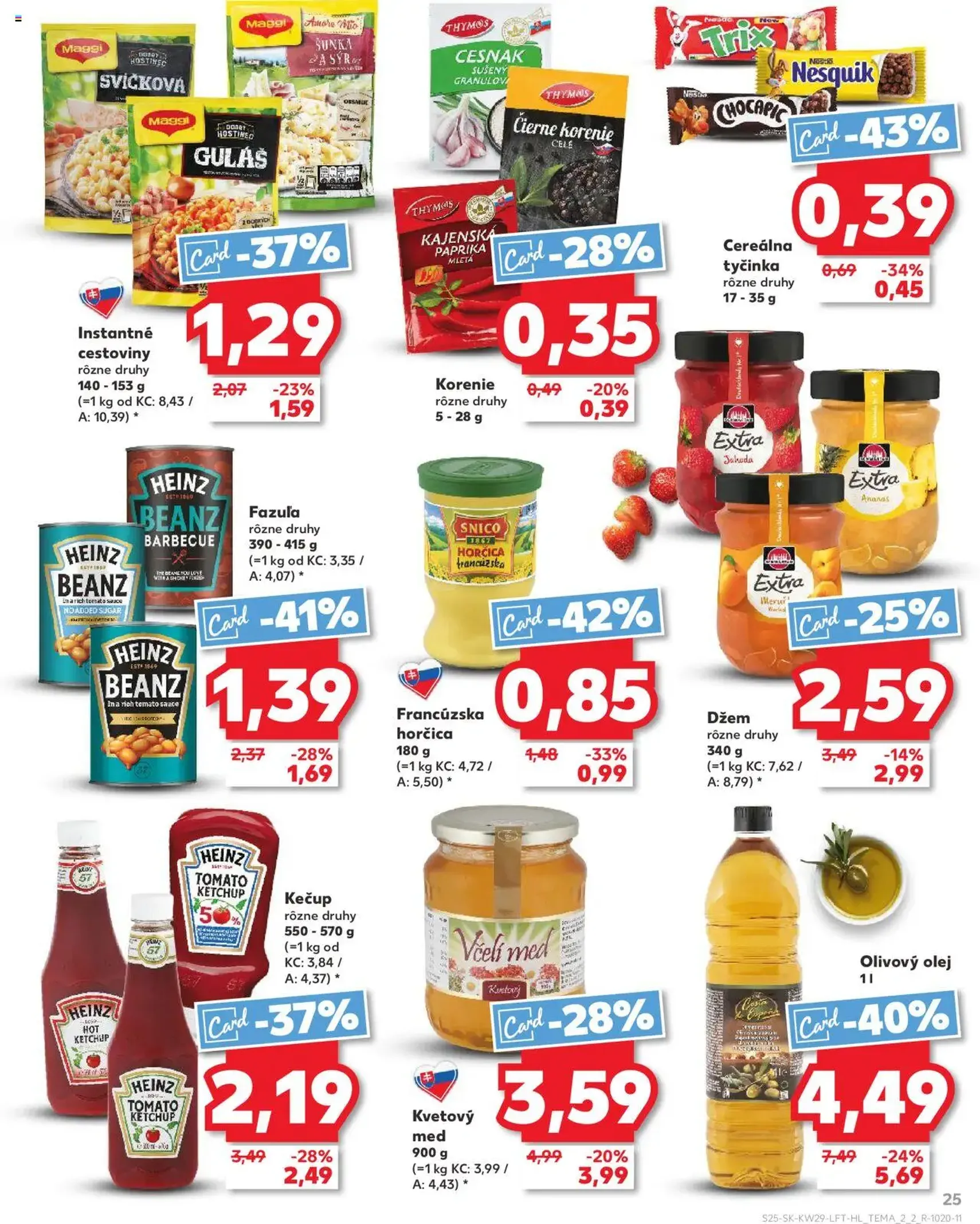 Kaufland SK - Bratislava-Devínska Nová Ves - 2025.07.17. érvényes szórólap 25 oldal 80 oldalból Kaufland SK - Bratislava-Devínska Nová Ves - 2025.07.17. érvényes szórólap 25 oldal 80 oldalból