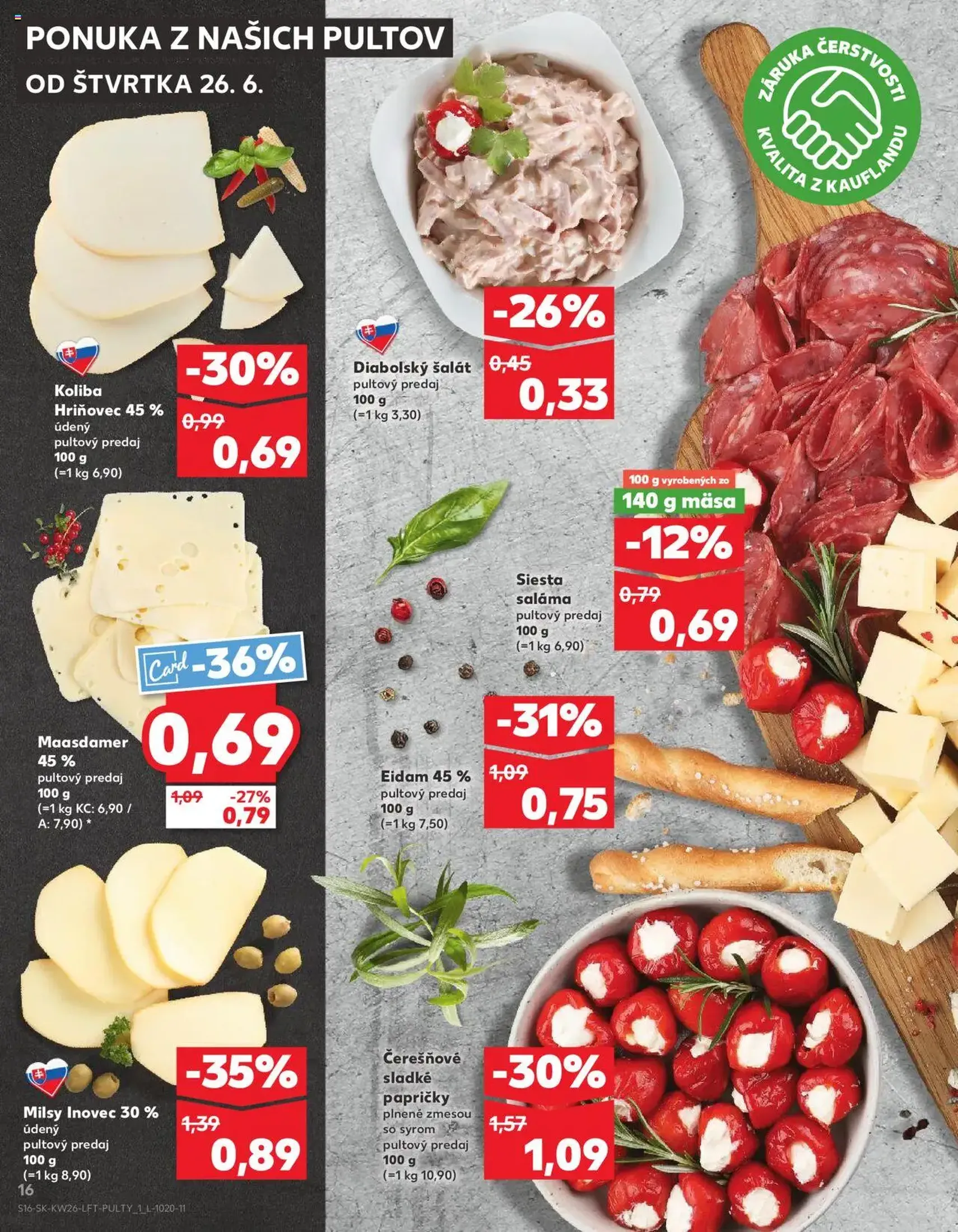 Kaufland SK - Bratislava-Dúbravka - 2025.06.26. érvényes szórólap 16 oldal 76 oldalból Kaufland SK - Bratislava-Dúbravka - 2025.06.26. érvényes szórólap 16 oldal 76 oldalból