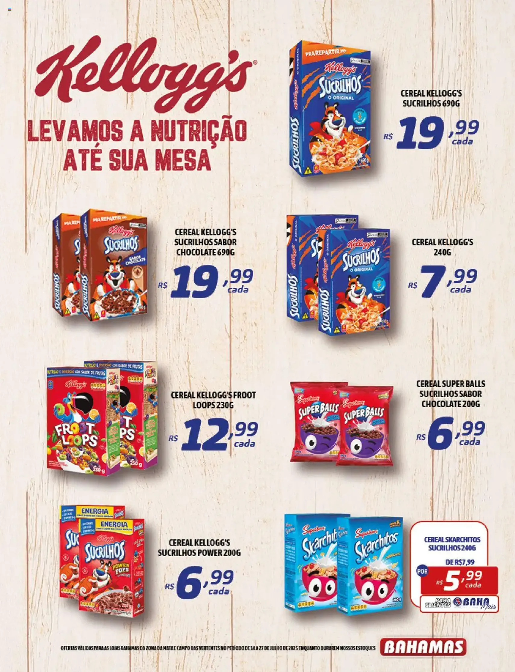 Bahamas Supermercados - Ofertas da semana - folheto válido a partir de 14/07/2025 página 10 de 16 Bahamas Supermercados - Ofertas da semana - folheto válido a partir de 14/07/2025 página 10 de 16