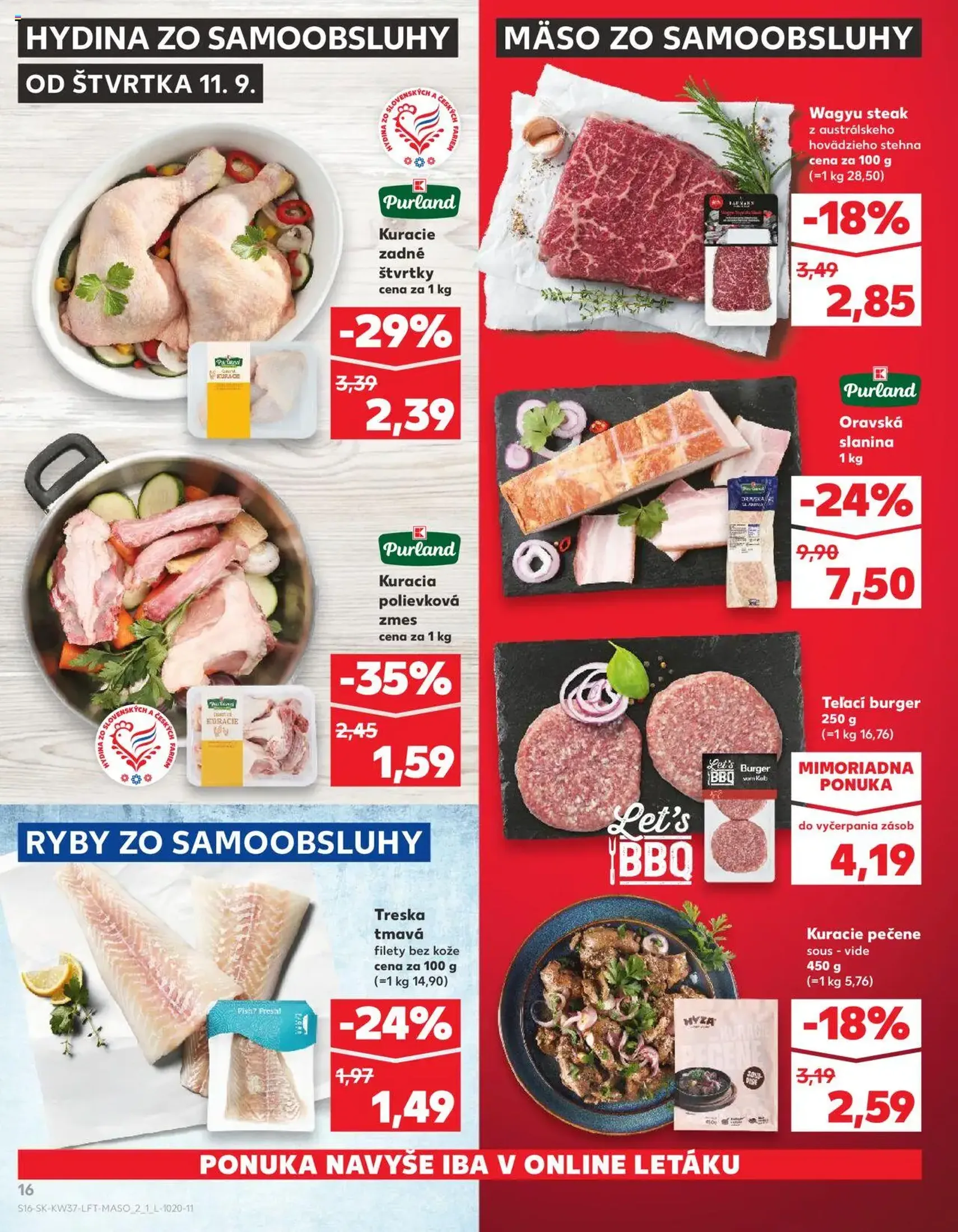 Kaufland SK Bratislava-Devínska Nová Ves - 2025.09.11. érvényes szórólap 16 oldal 78 oldalból Kaufland SK Bratislava-Devínska Nová Ves - 2025.09.11. érvényes szórólap 16 oldal 78 oldalból