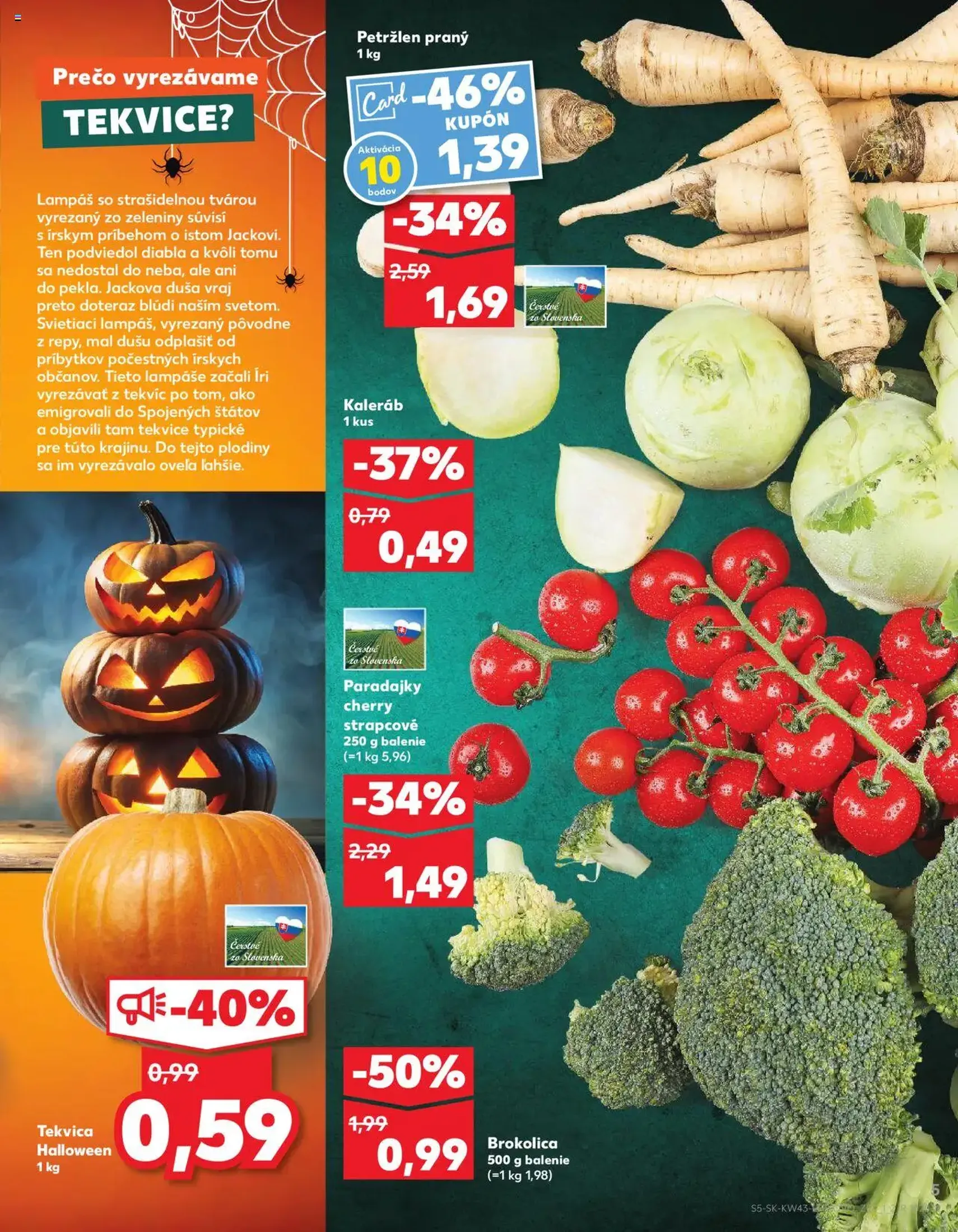 Kaufland SK Bratislava-Devínska Nová Ves - 2025.10.23. érvényes szórólap 5 oldal 76 oldalból Kaufland SK Bratislava-Devínska Nová Ves - 2025.10.23. érvényes szórólap 5 oldal 76 oldalból