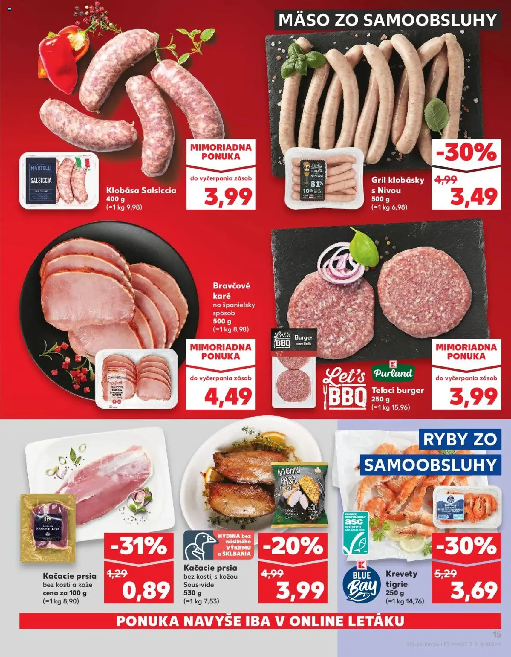 Kaufland SK - Bratislava-Dúbravka - 2025.06.26. érvényes szórólap 15 oldal 76 oldalból Kaufland SK - Bratislava-Dúbravka - 2025.06.26. érvényes szórólap 15 oldal 76 oldalból