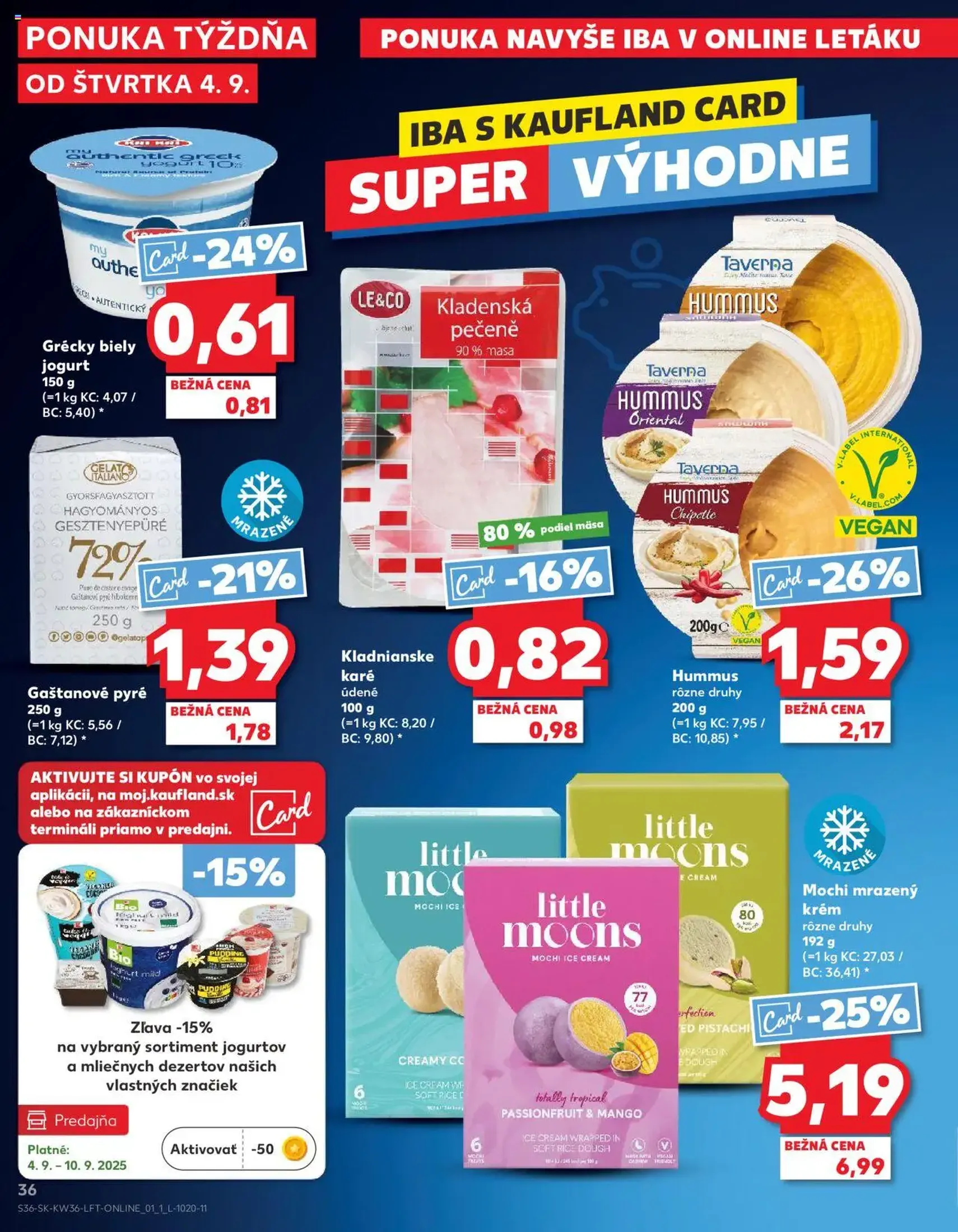Kaufland SK Bratislava-Devínska Nová Ves - 2025.09.04. érvényes szórólap 36 oldal 76 oldalból Kaufland SK Bratislava-Devínska Nová Ves - 2025.09.04. érvényes szórólap 36 oldal 76 oldalból