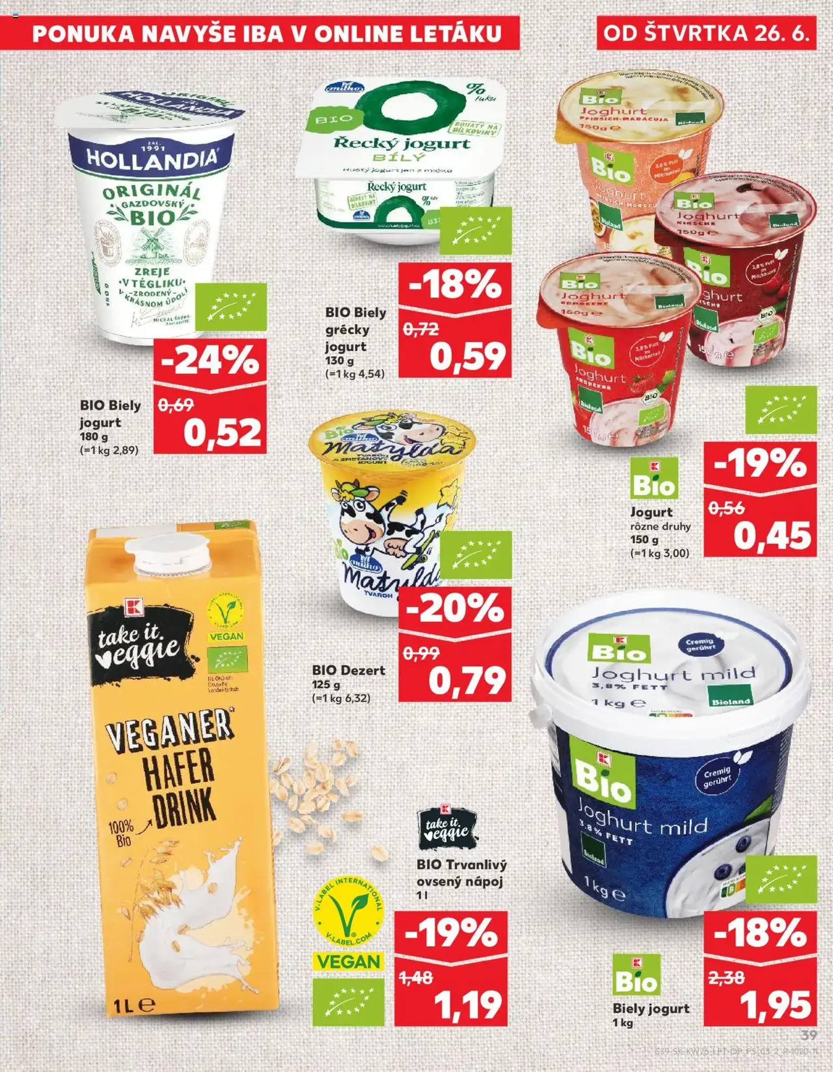 Kaufland SK - Bratislava-Dúbravka - 2025.06.26. érvényes szórólap 39 oldal 76 oldalból Kaufland SK - Bratislava-Dúbravka - 2025.06.26. érvényes szórólap 39 oldal 76 oldalból