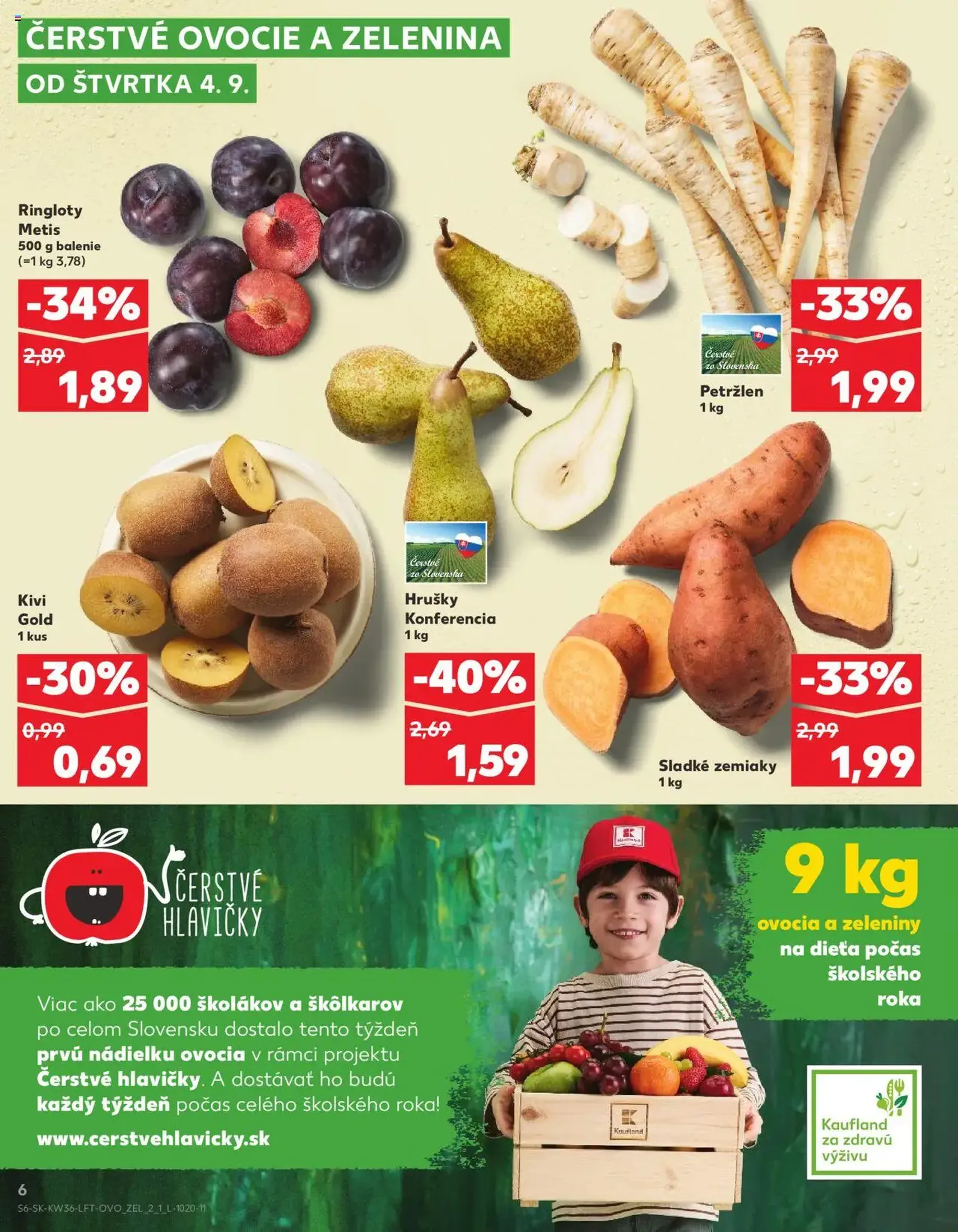 Kaufland SK Bratislava-Devínska Nová Ves - 2025.09.04. érvényes szórólap 6 oldal 76 oldalból Kaufland SK Bratislava-Devínska Nová Ves - 2025.09.04. érvényes szórólap 6 oldal 76 oldalból