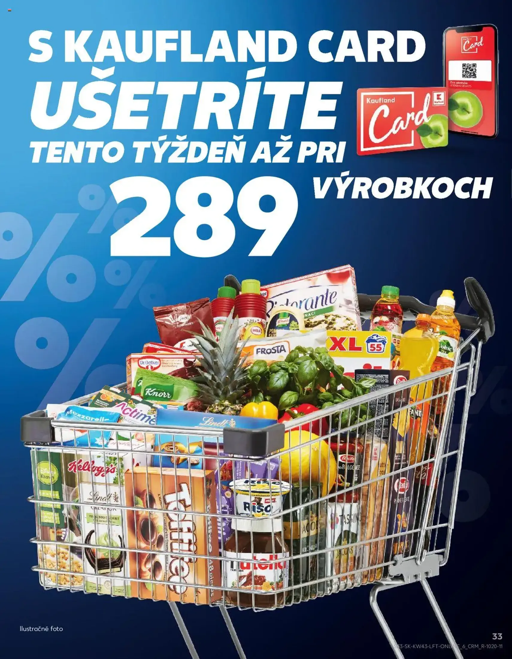 Kaufland SK Bratislava-Devínska Nová Ves - 2025.10.23. érvényes szórólap 33 oldal 76 oldalból Kaufland SK Bratislava-Devínska Nová Ves - 2025.10.23. érvényes szórólap 33 oldal 76 oldalból
