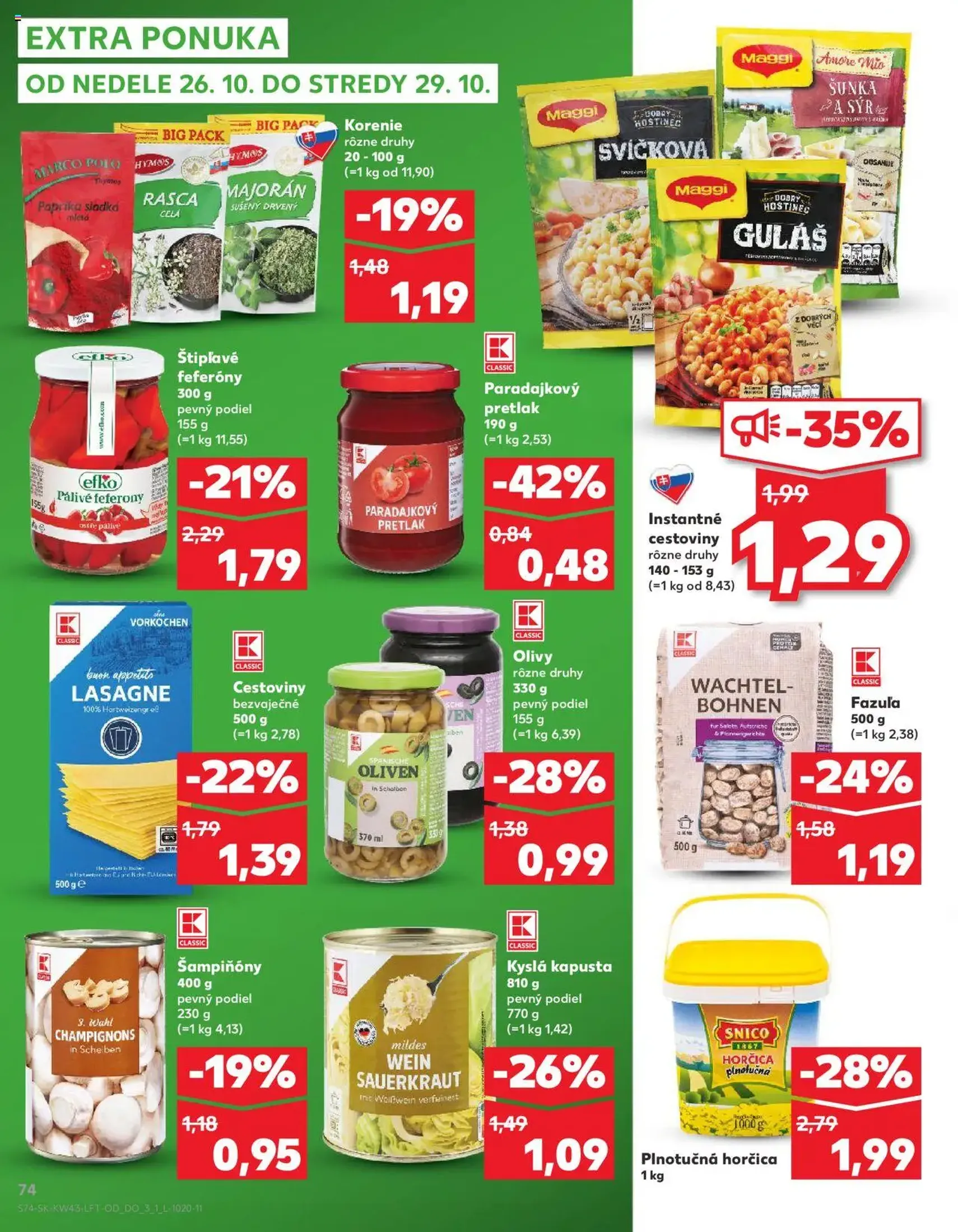 Kaufland SK Bratislava-Devínska Nová Ves - 2025.10.23. érvényes szórólap 74 oldal 76 oldalból Kaufland SK Bratislava-Devínska Nová Ves - 2025.10.23. érvényes szórólap 74 oldal 76 oldalból