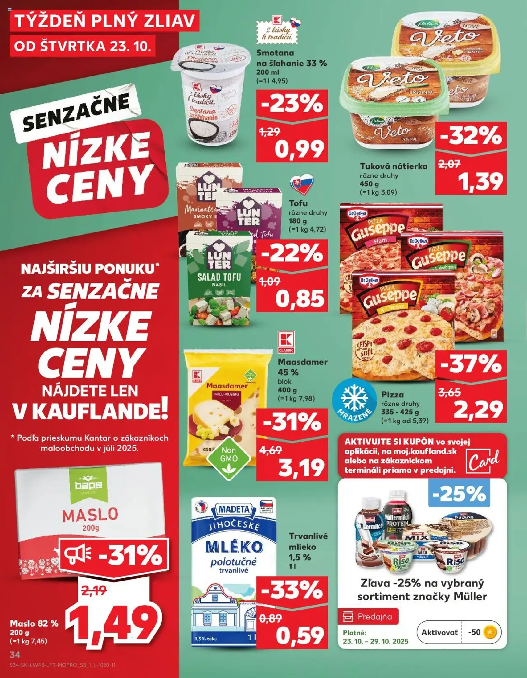 Kaufland SK Bratislava-Devínska Nová Ves - 2025.10.23. érvényes szórólap 34 oldal 76 oldalból Kaufland SK Bratislava-Devínska Nová Ves - 2025.10.23. érvényes szórólap 34 oldal 76 oldalból