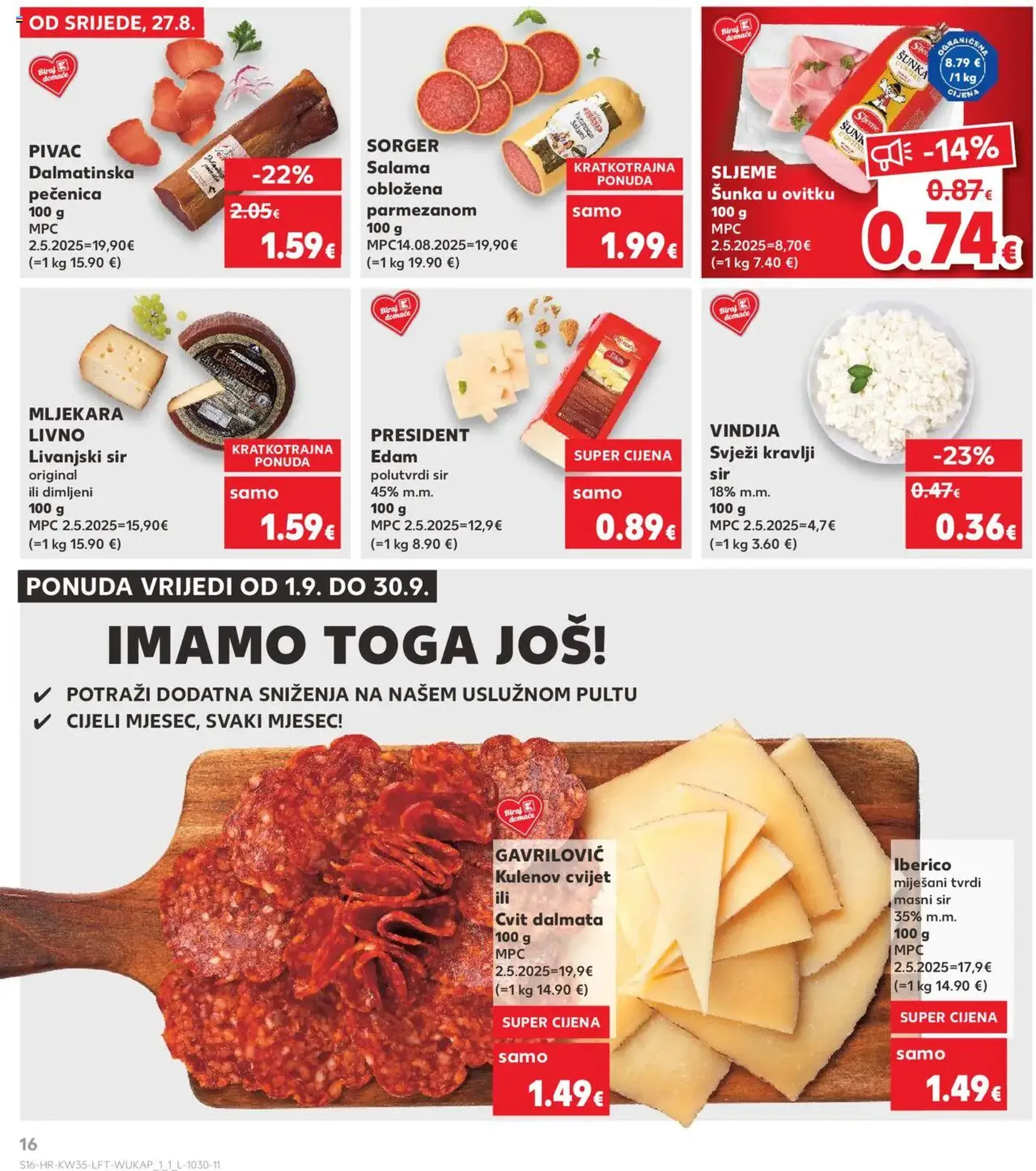 Kaufland HR - Osijek - 2025.08.27. érvényes szórólap 16 oldal 32 oldalból Kaufland HR - Osijek - 2025.08.27. érvényes szórólap 16 oldal 32 oldalból